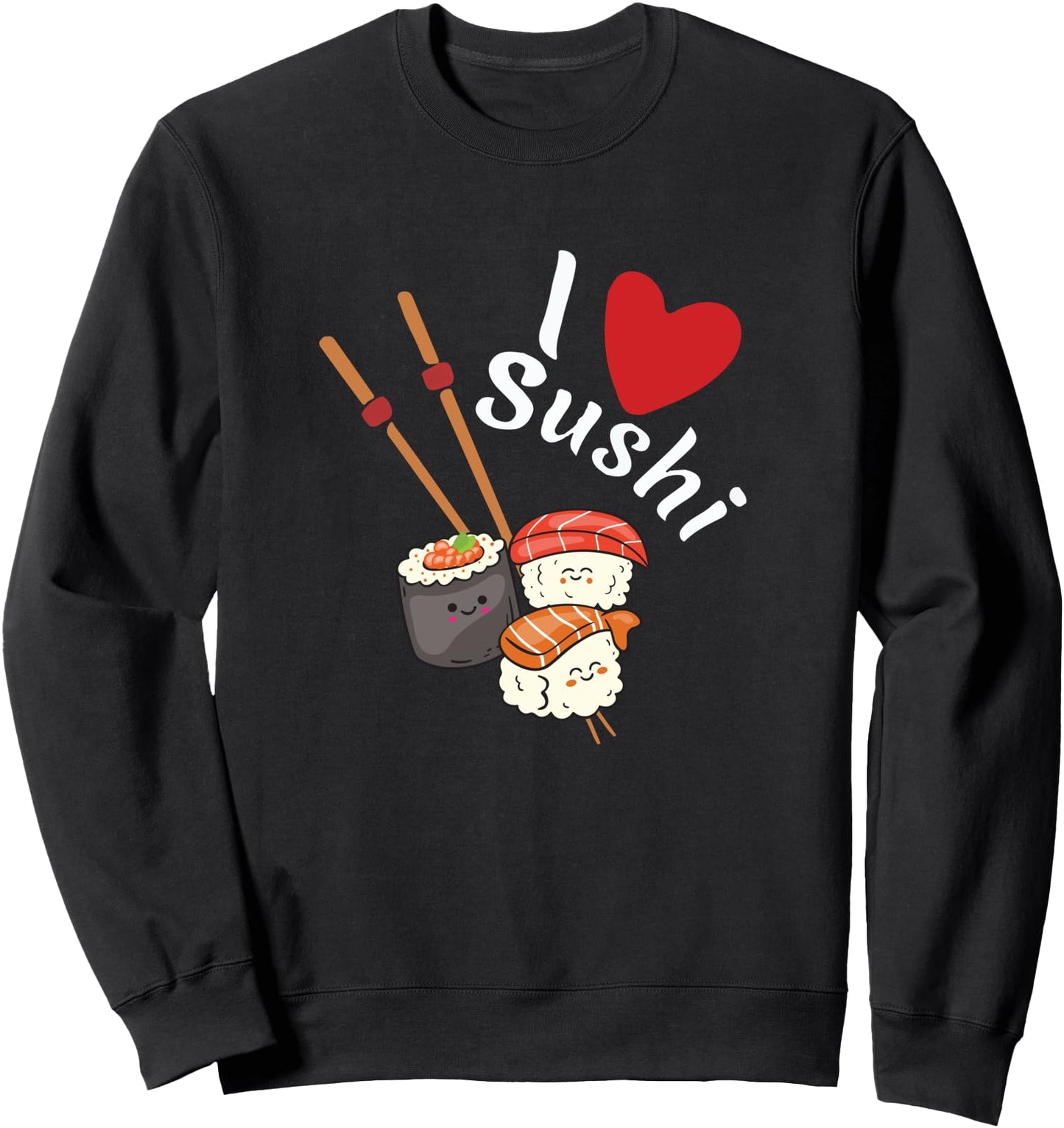 I Love Sushi Funny Japanese Sushi Gummy Candy Sweatshirt