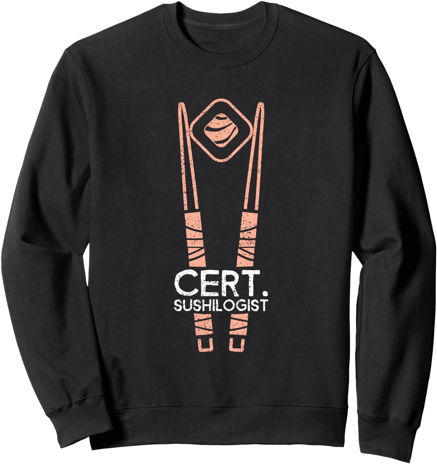 Cert. Sushilogist - Funny Sushi Lover Japanese Food Gift Sweatshirt