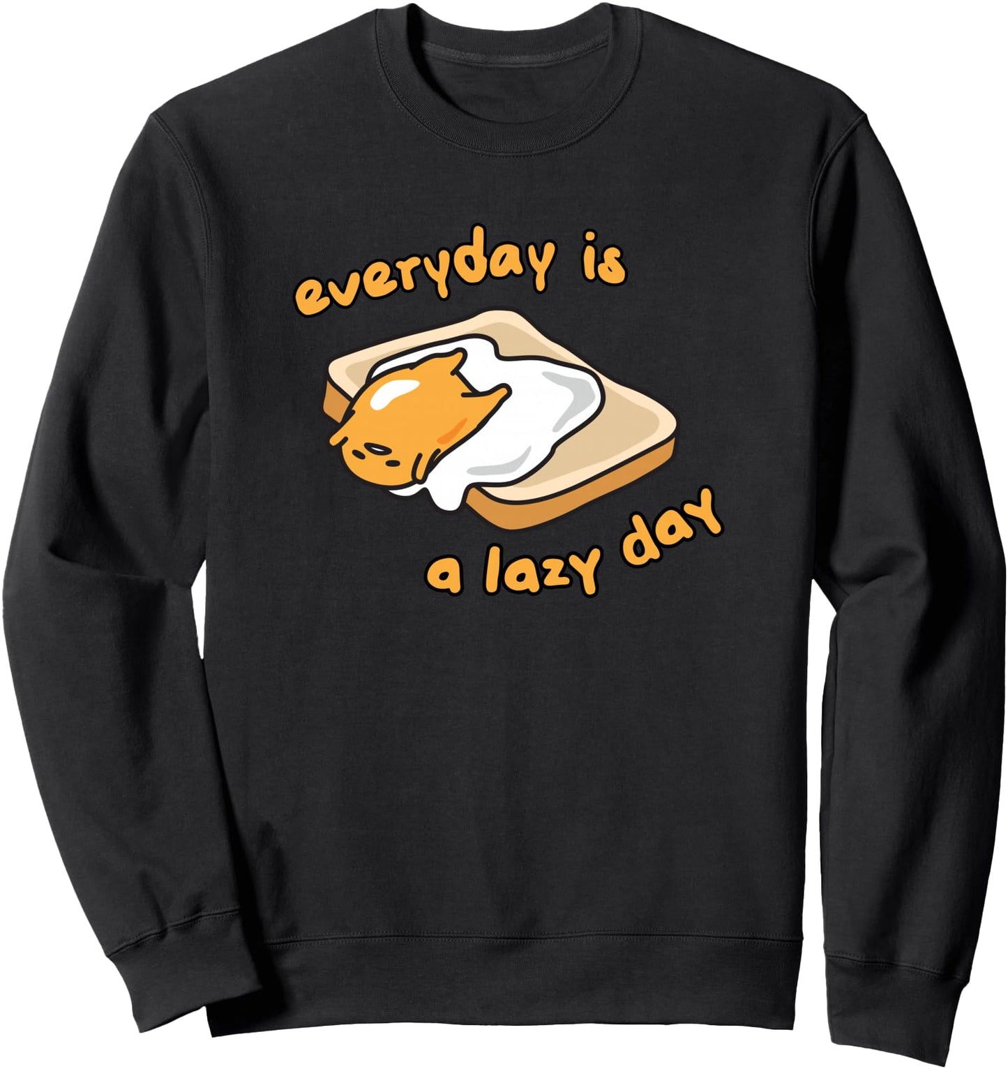 Gudetama Everyday is a Lazy Day Sweatshirt