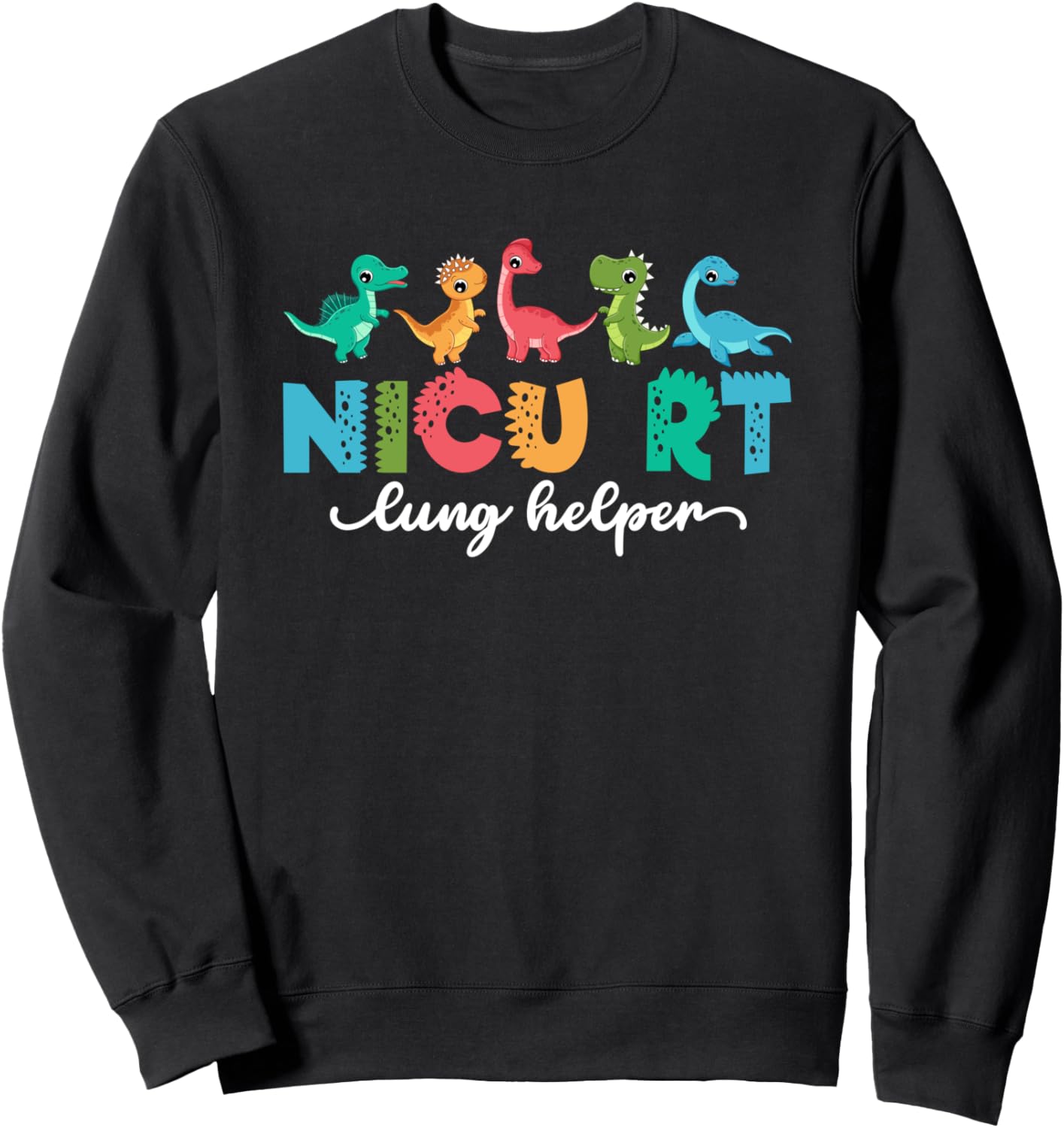 NICU RT Lung Helper Pediatric Respiratory Therapist Sweatshirt