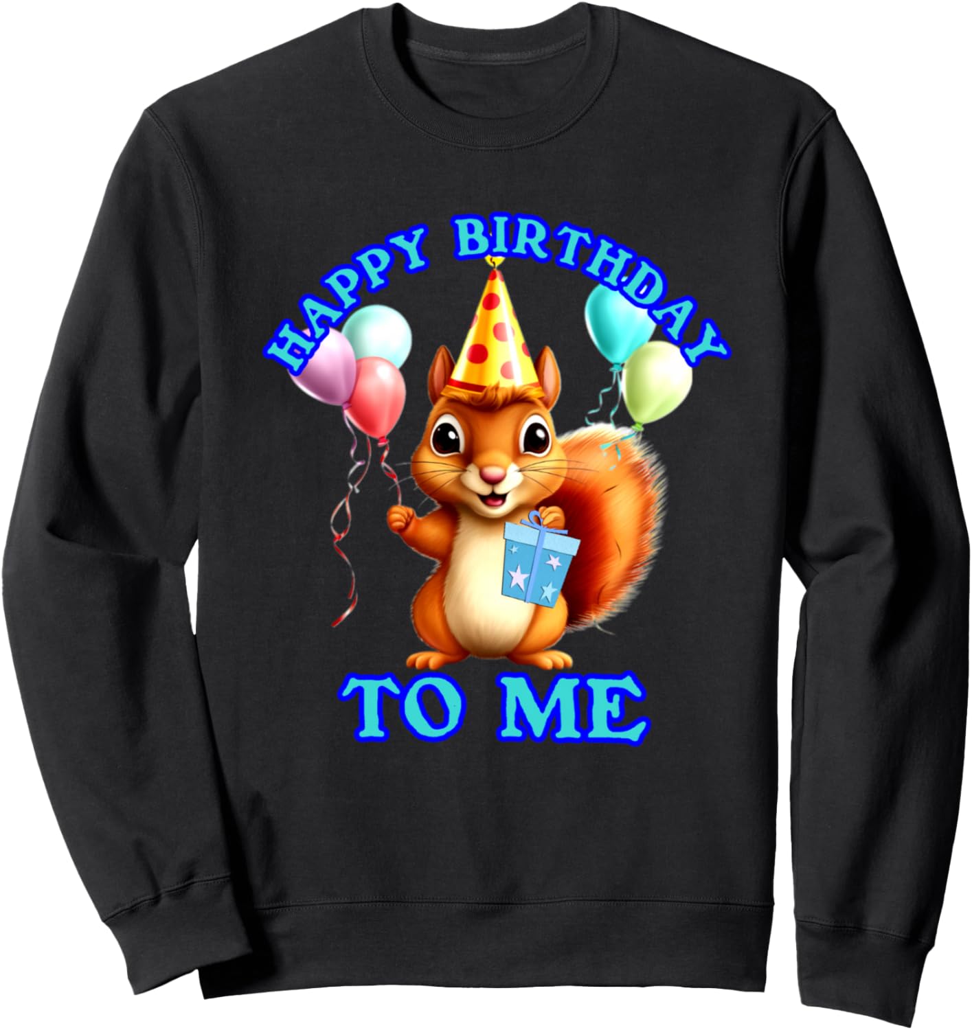 Squirrel My Birthday Squirrel Lover Birthday Animal Design Sweatshirt