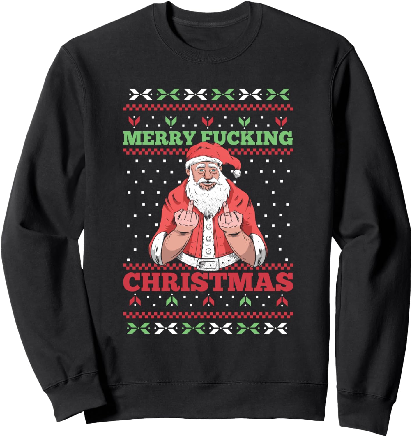 Merry Fucking Christmas Adult Humor Santa Pun Ugly Sweater Sweatshirt