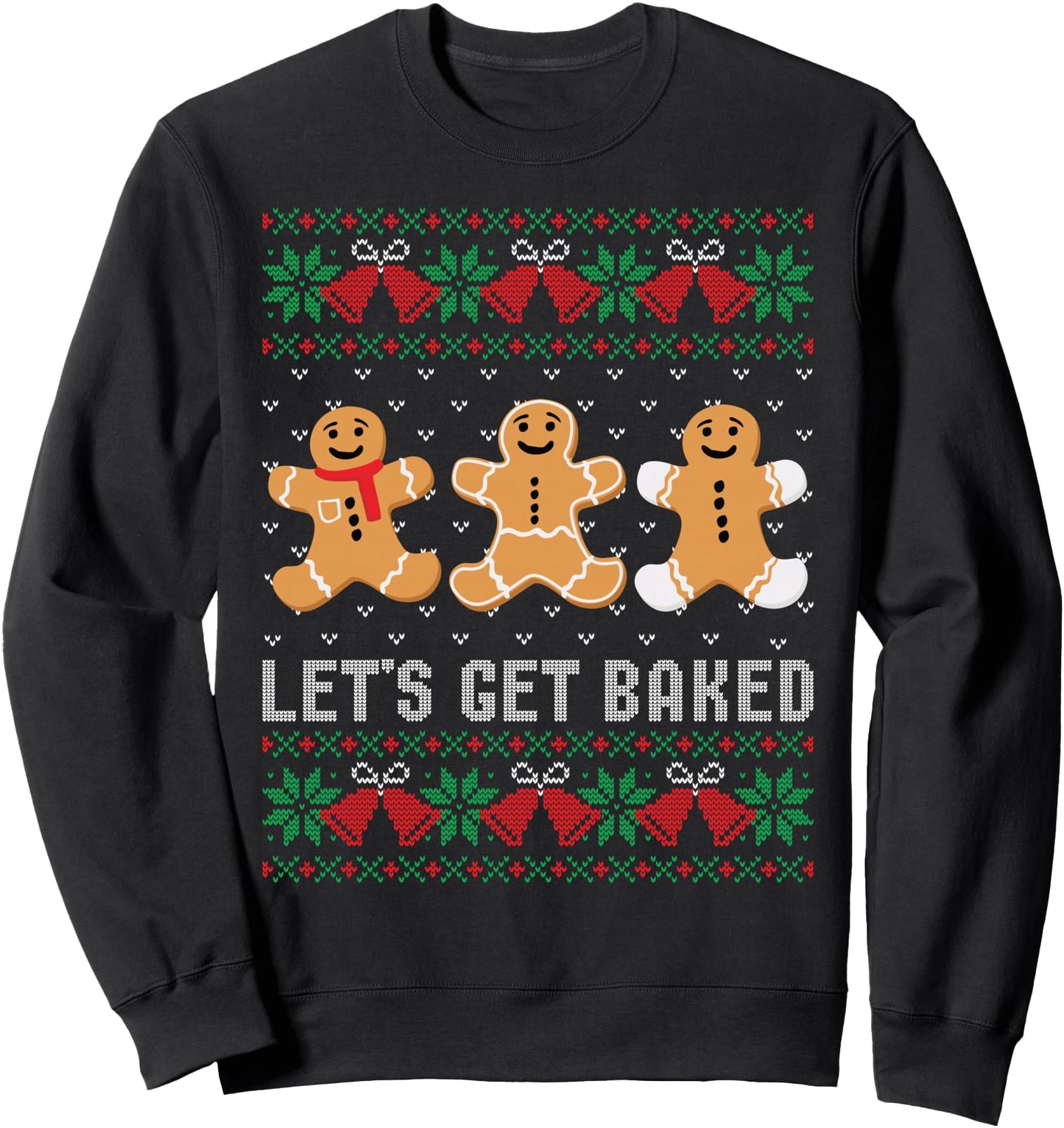 Lets Get Baked Ugly Chrismtas Sweater Christmas Bell Sweatshirt