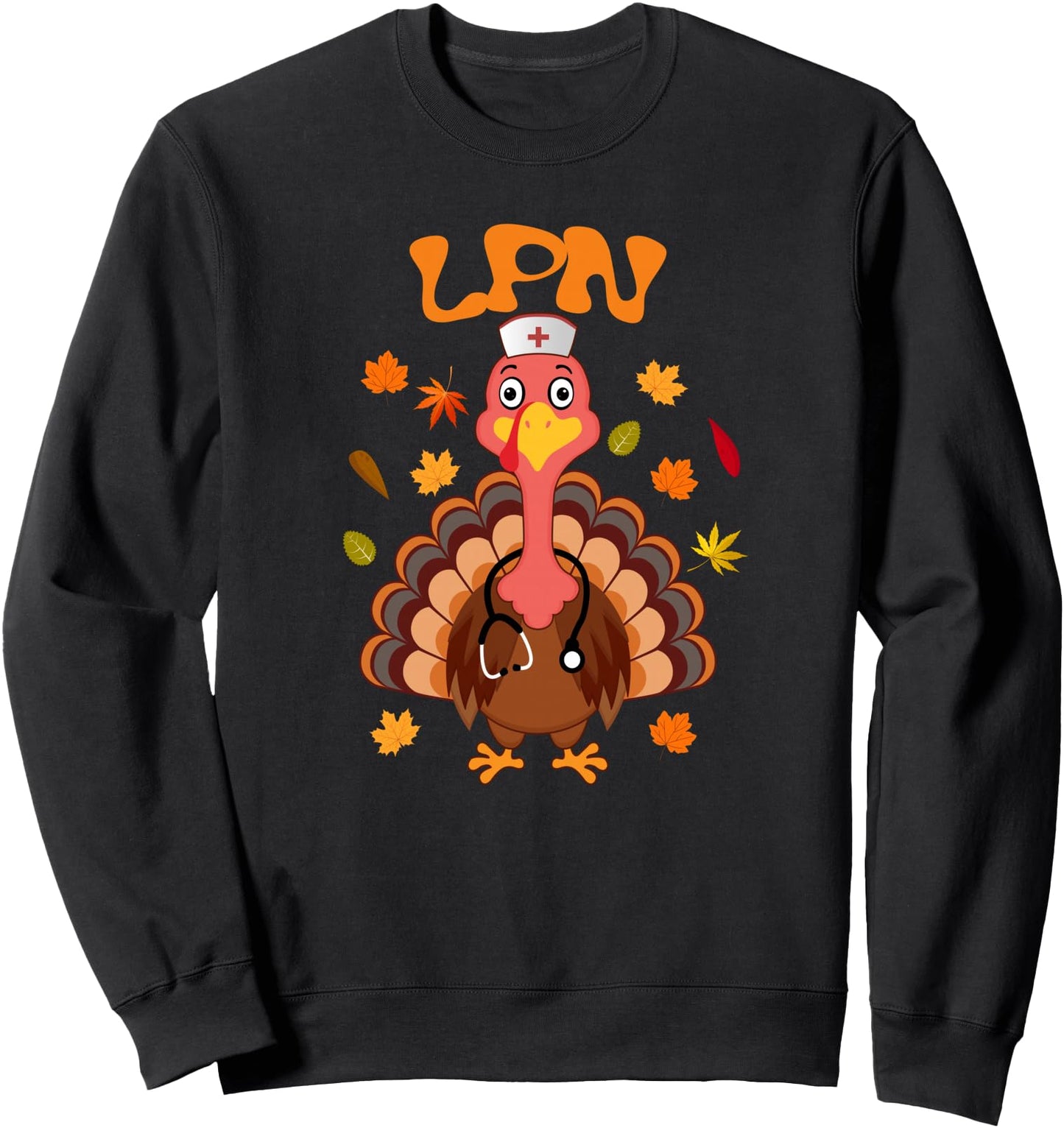 LPN Nurse Turkey Stethoscope Thanksgiving Nursing Women Men Sweatshirt