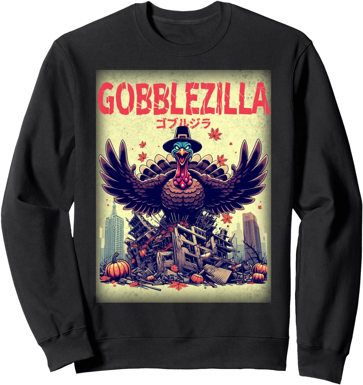 Thanksgiving Gobblezilla Kaiju Turkey Day Japanese Monster Sweatshirt