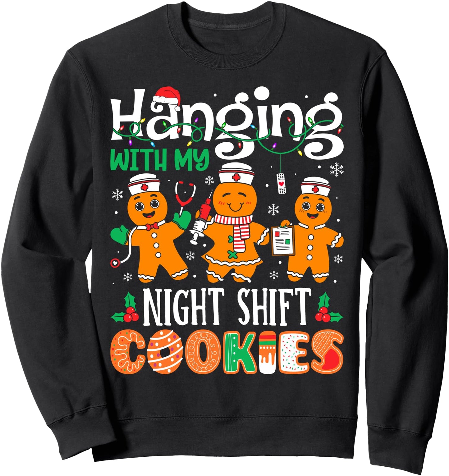 Hanging With My Night Shift Nurse Cookies Nurse Christmas Sweatshirt