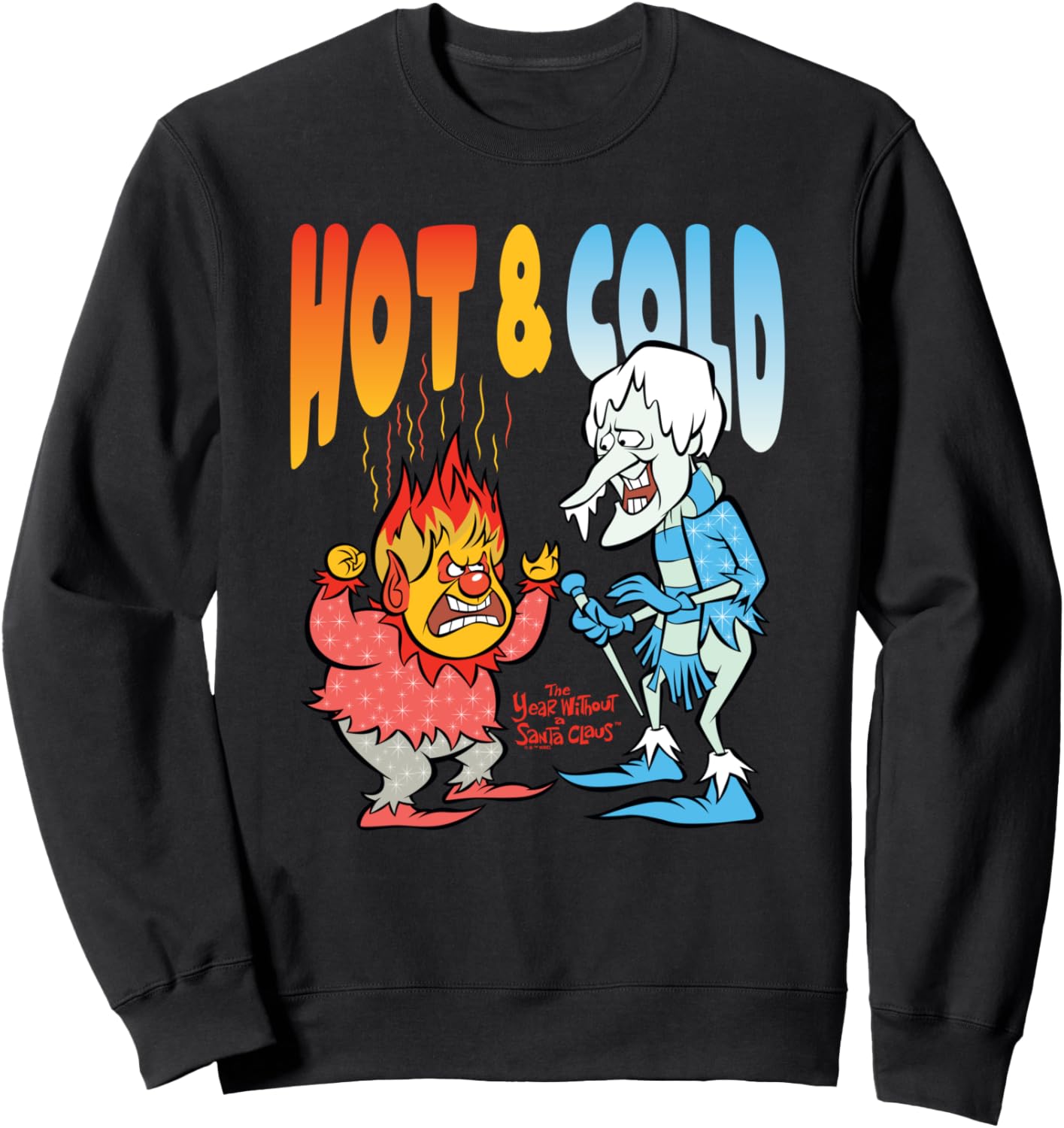 The Year Without a Santa Claus Hot and Cold Sweatshirt
