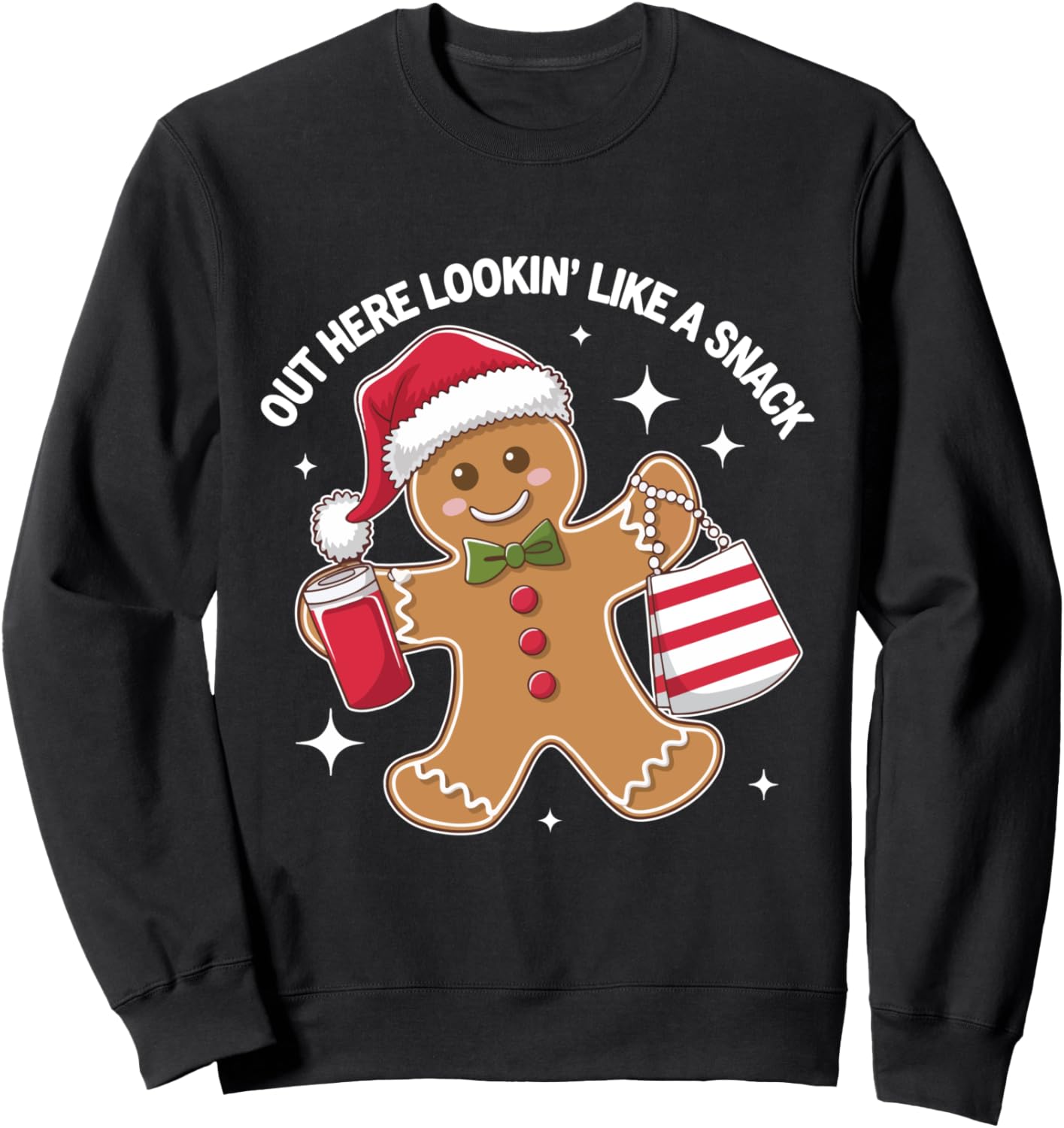 Out Here Looking Like A Snack Gingerbread Sweatshirt