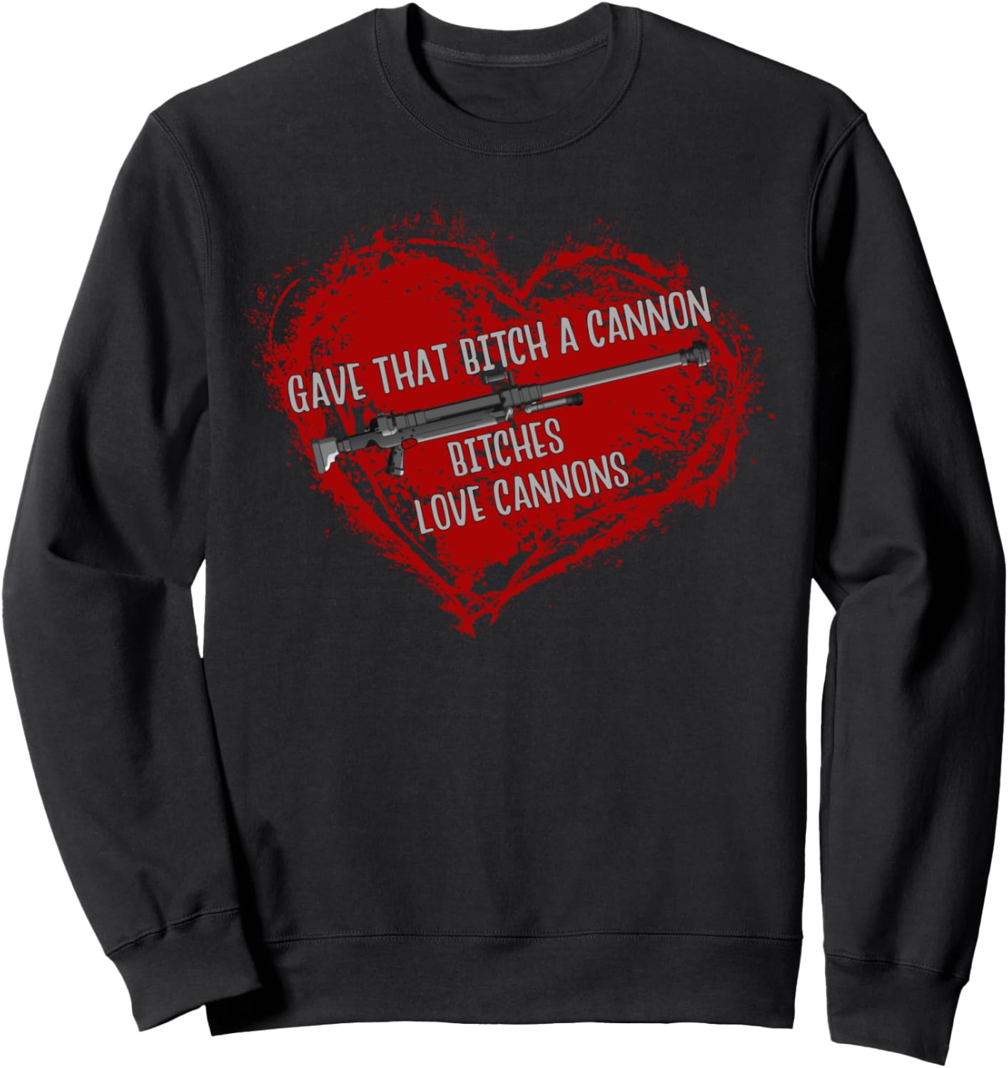 Bitches Love Cannons funny adult meme gamer anime Sweatshirt