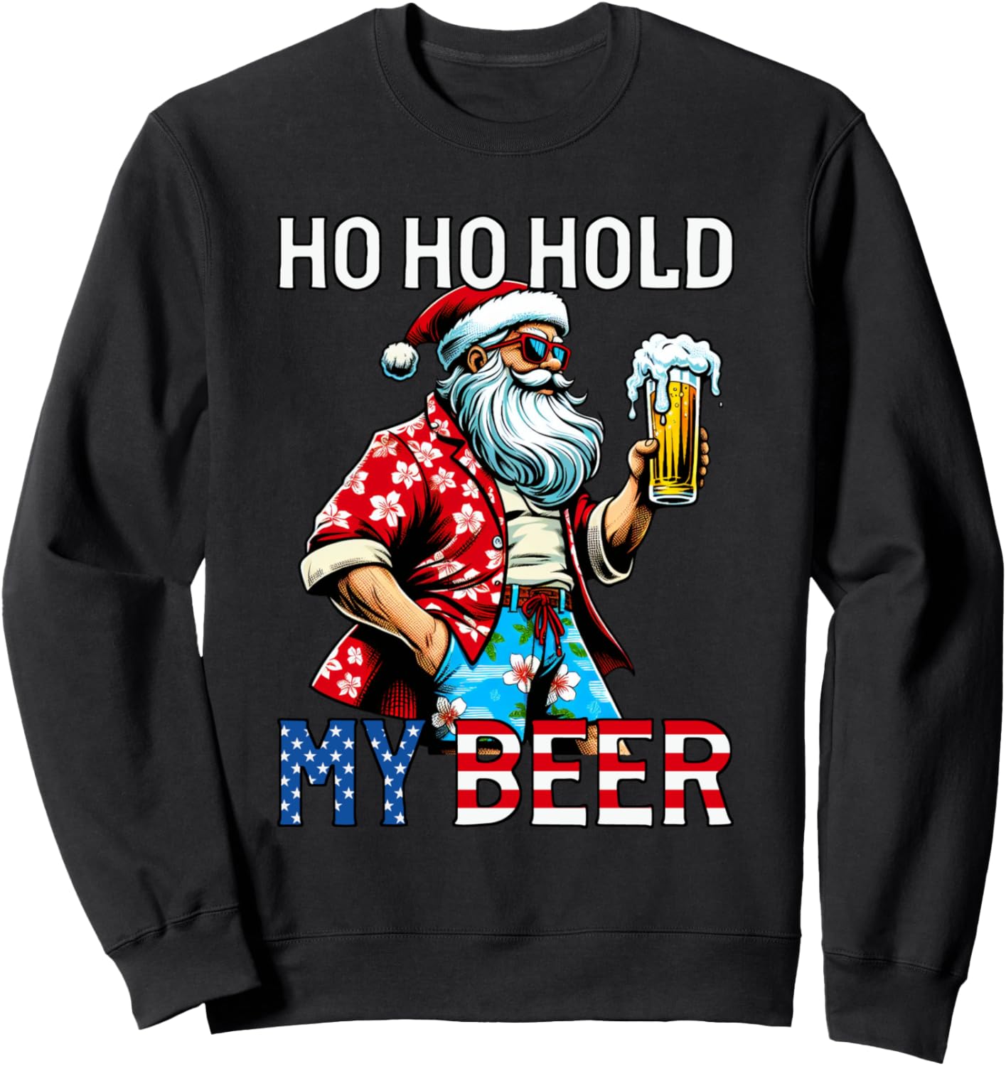 Ho Ho Hold My Beer Sarcastic Christmas In July Santa Beach Sweatshirt