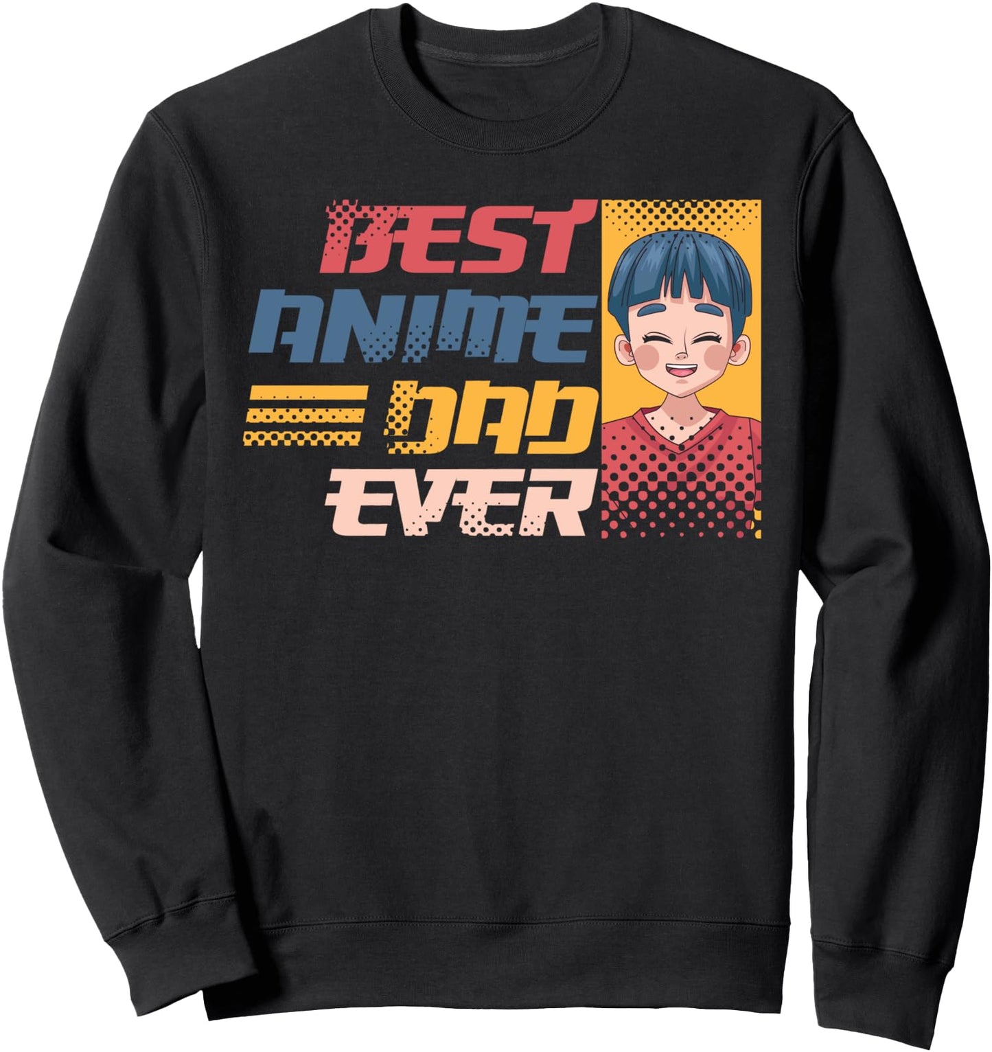 Best Anime Dad Ever Anime Lover Otaku Manga Japanese Cartoon Sweatshirt