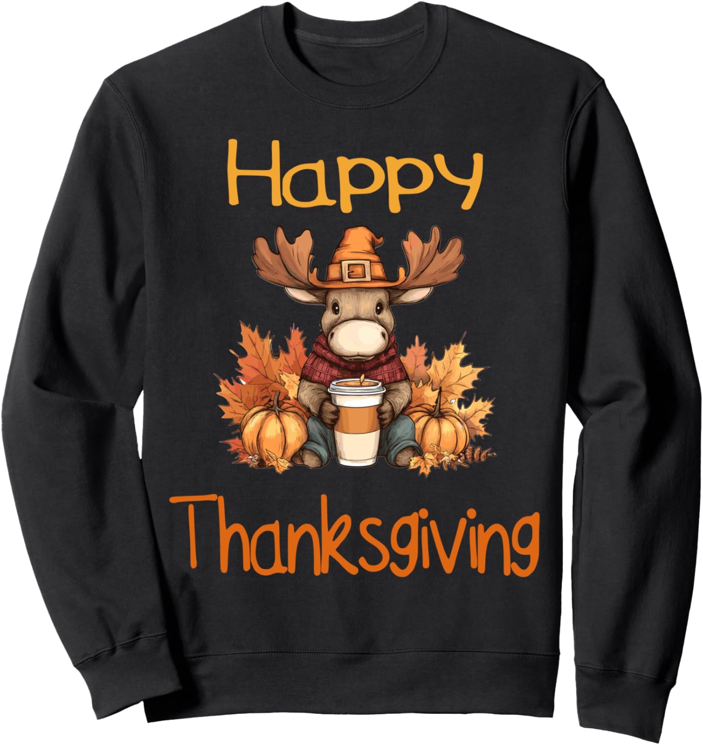 Moose Fall Thanksgiving Happy Thanksgiving Sweatshirt