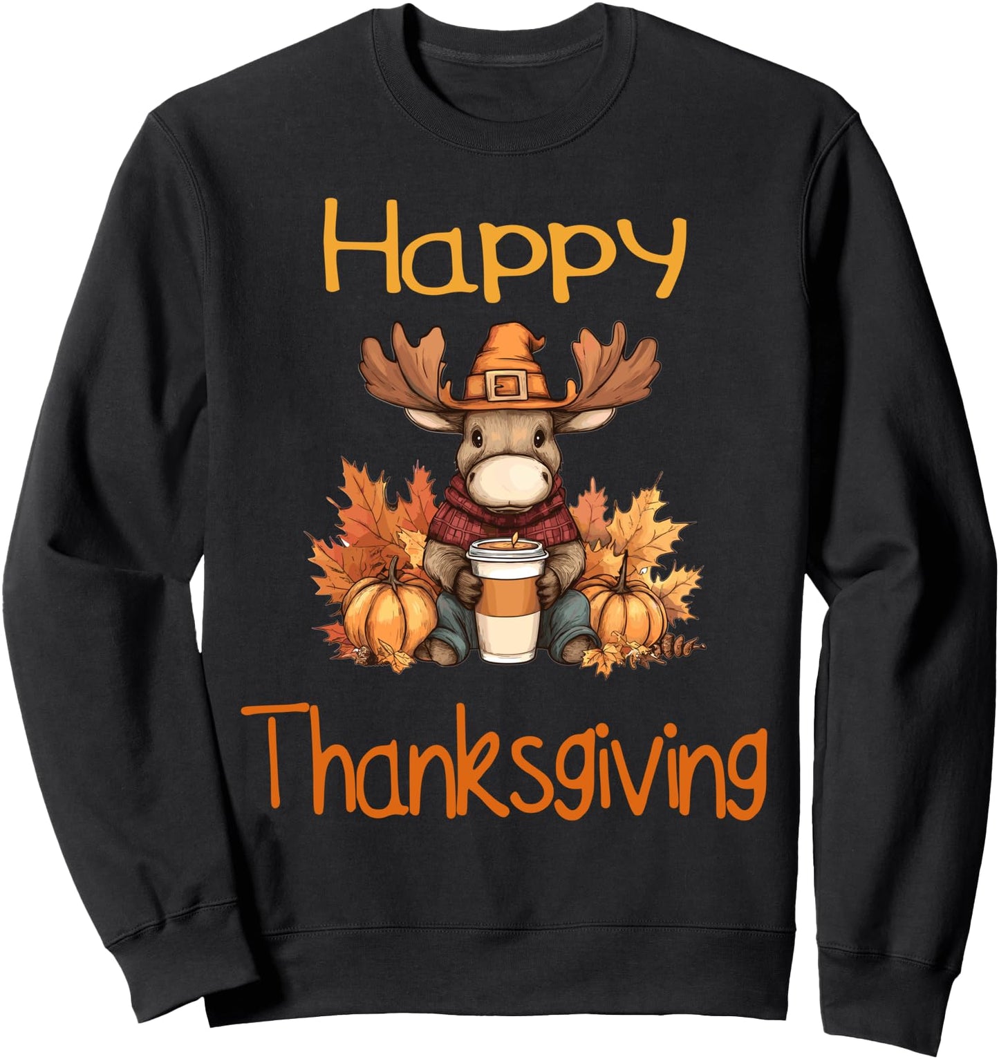 Moose Fall Thanksgiving Happy Thanksgiving Sweatshirt