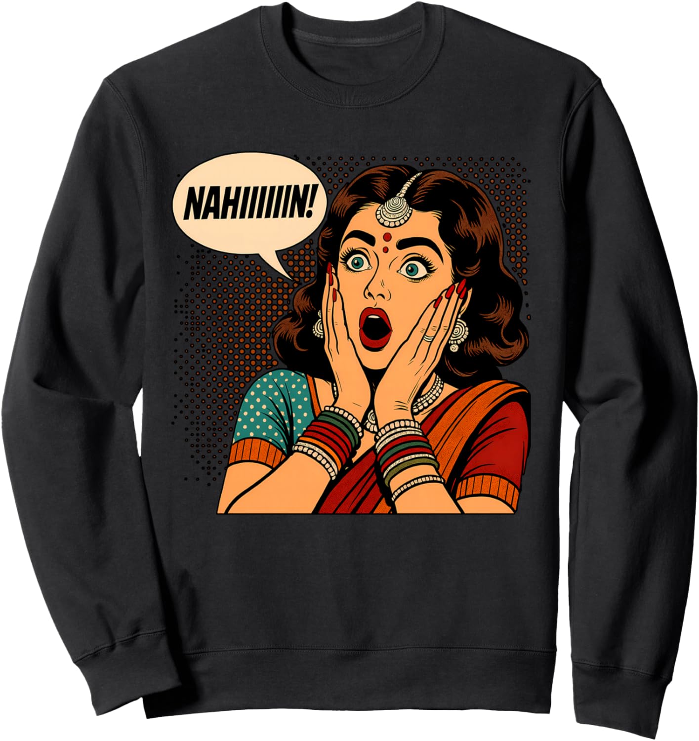 Desi Girl Indian Girl Indian Funny Indian Desi Girl Nahiiin Sweatshirt