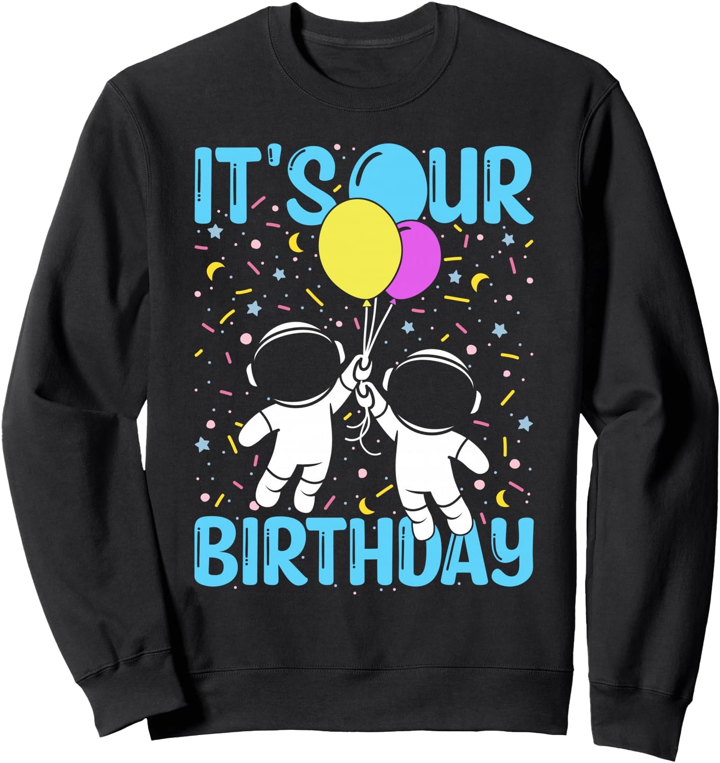 It's Our Birthday Twin Astronauts Sweatshirt