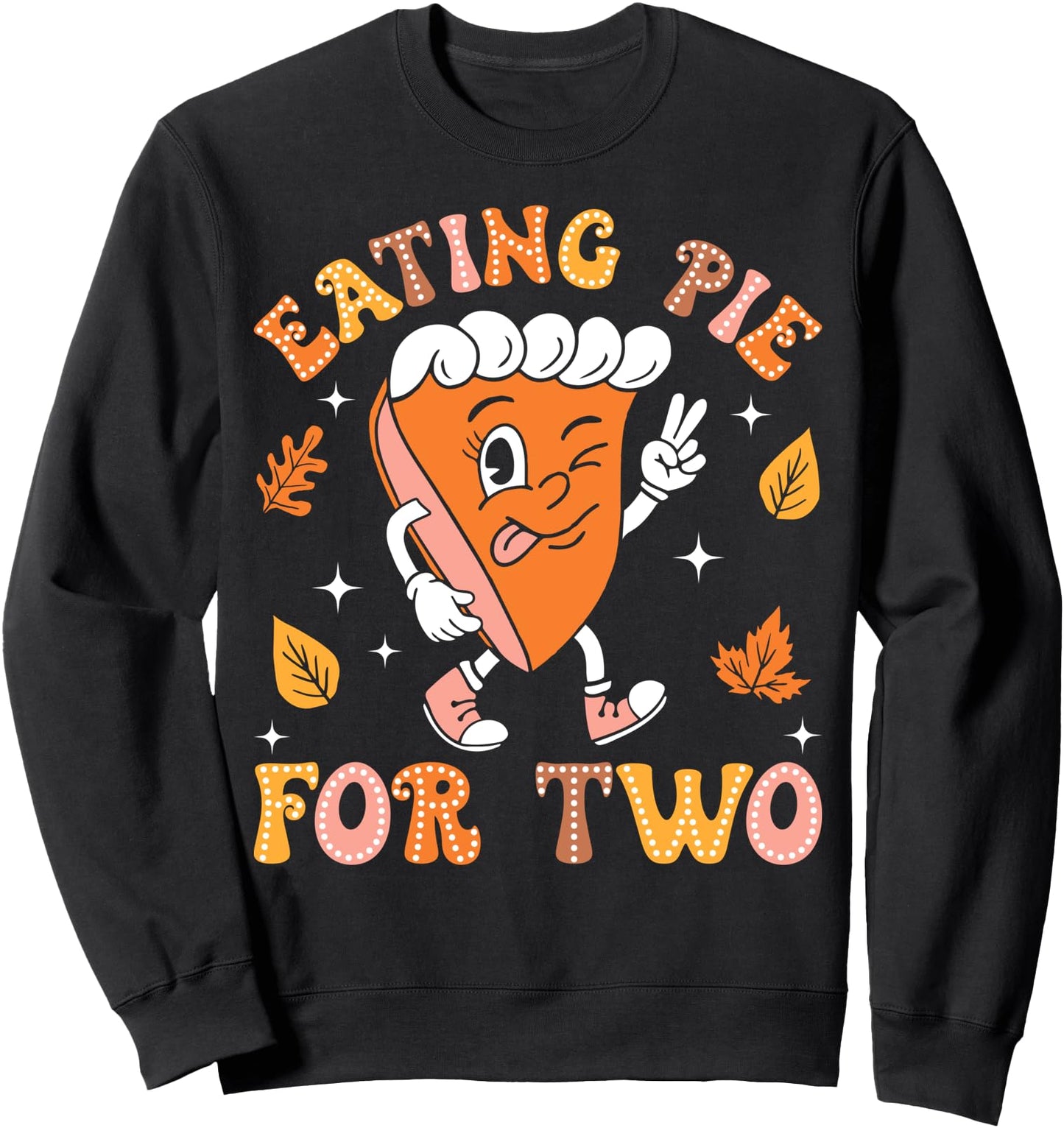 Eating Pie For Two Thanksgiving Pregnancy Announcement Sweatshirt