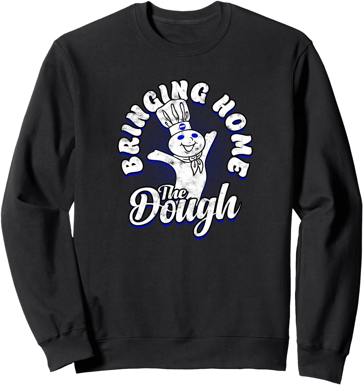 Bringing Home Dough - Fun Sweatshirt