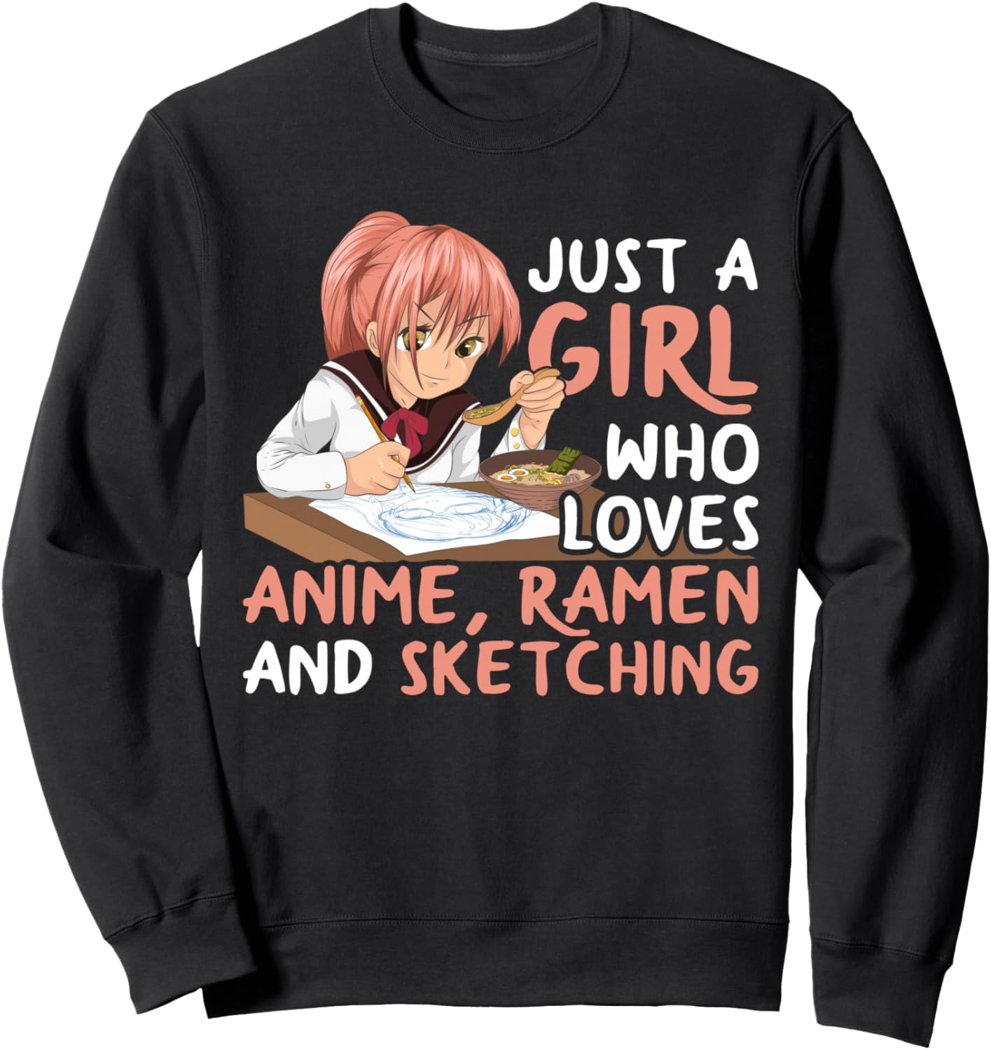 Just A Girl Who Loves Anime Ramen And Sketching Japan Anime Sweatshirt