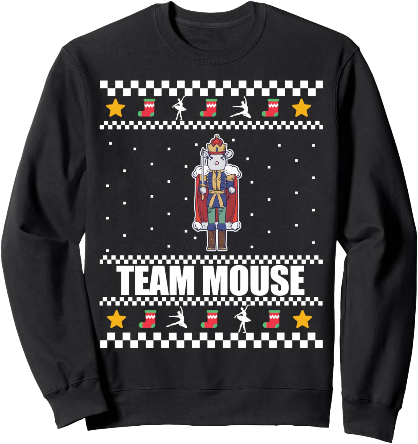 Team Mouse! Ugly Christmas Sweater Nutcracker Ballet Meme Sweatshirt