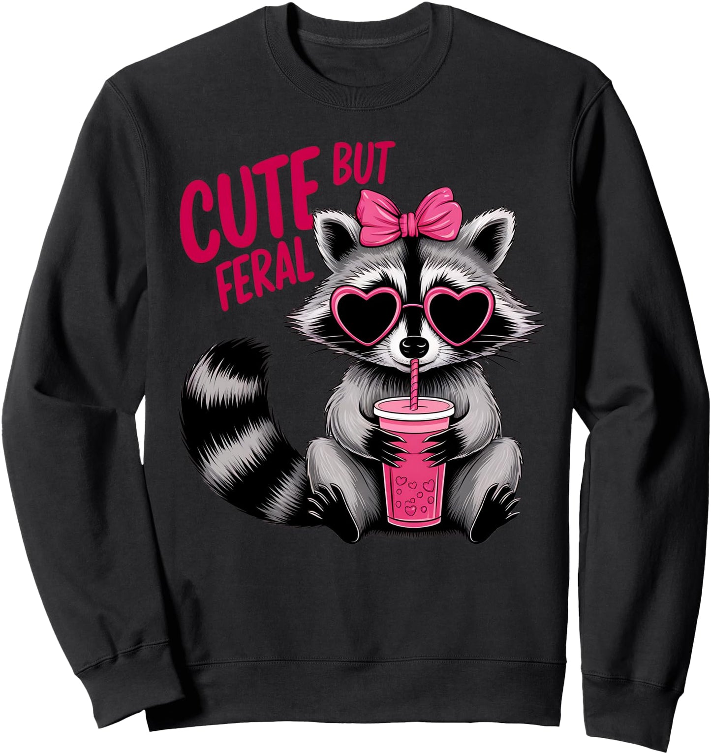 Cute But Feral Funny Colorful Racoon Drink With Sunglasses Sweatshirt