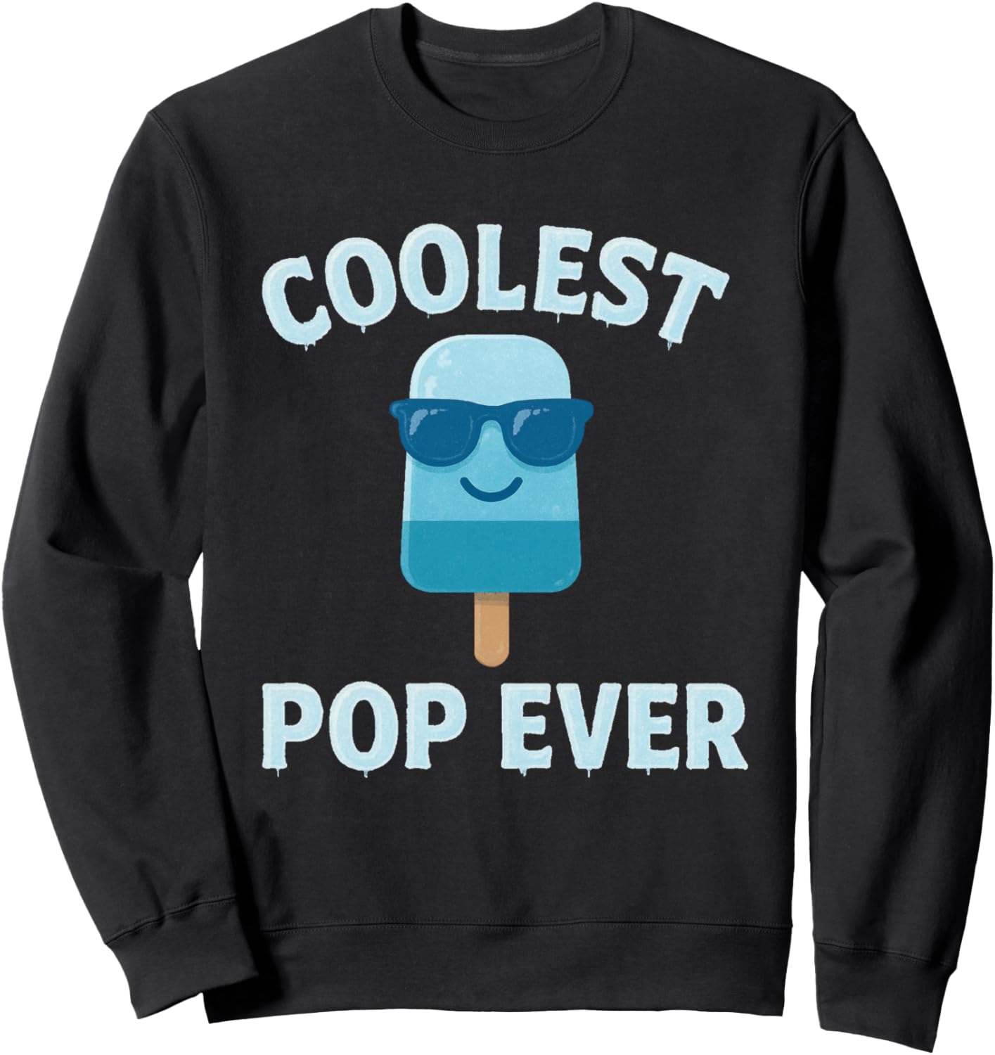 Coolest Pop Ever Funny Fathers Day T-Shirt Gifts for Dad Sweatshirt