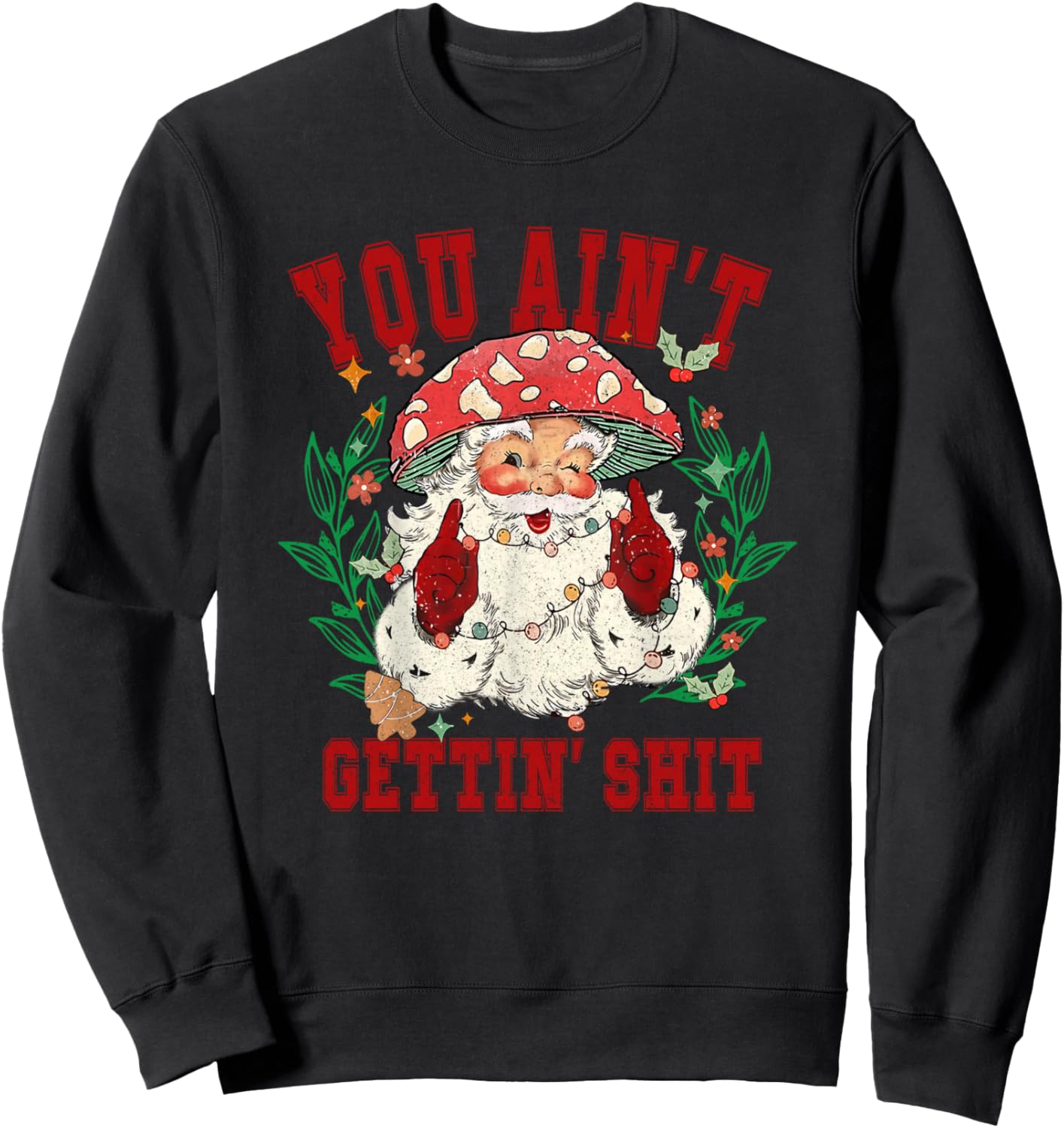 You Ain't Gettin' Shit, Vintage Santa Social Club Sweatshirt