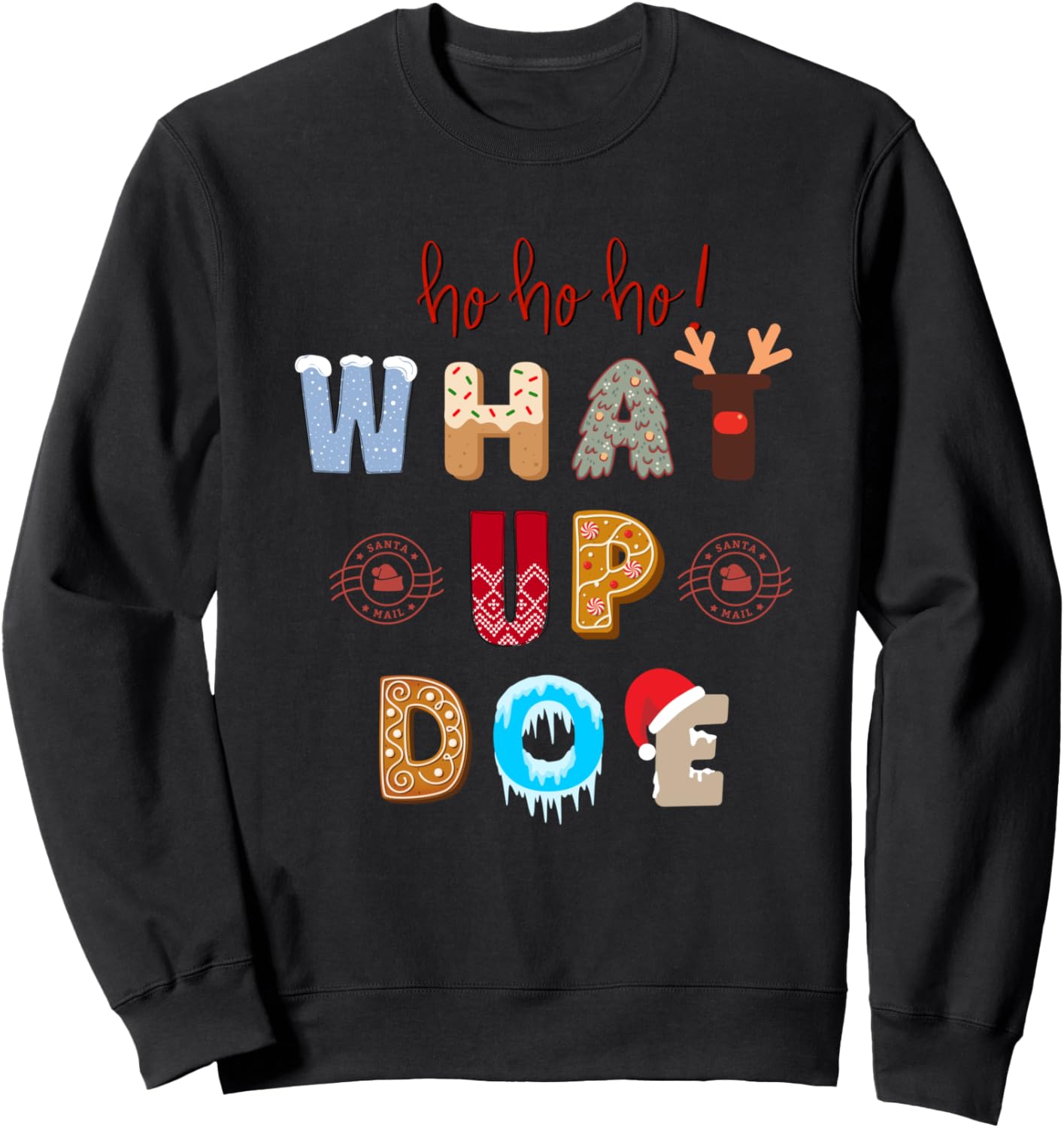 HoHoHo What Up Doe Detroit to The North Pole Sweatshirt