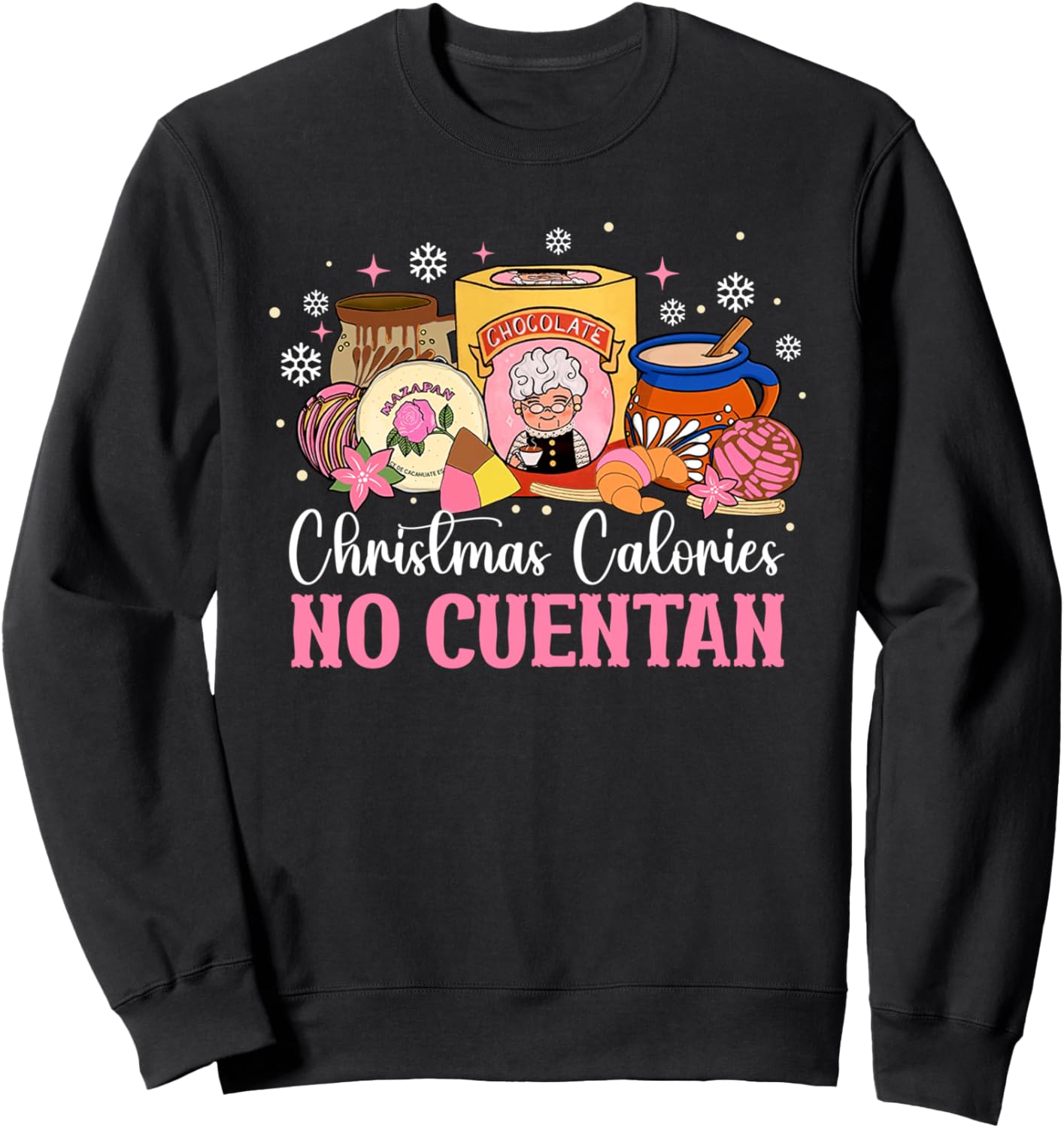 Funny Mexican Christmas Calories No Cuentan Pan Dulce Pozole Sweatshirt
