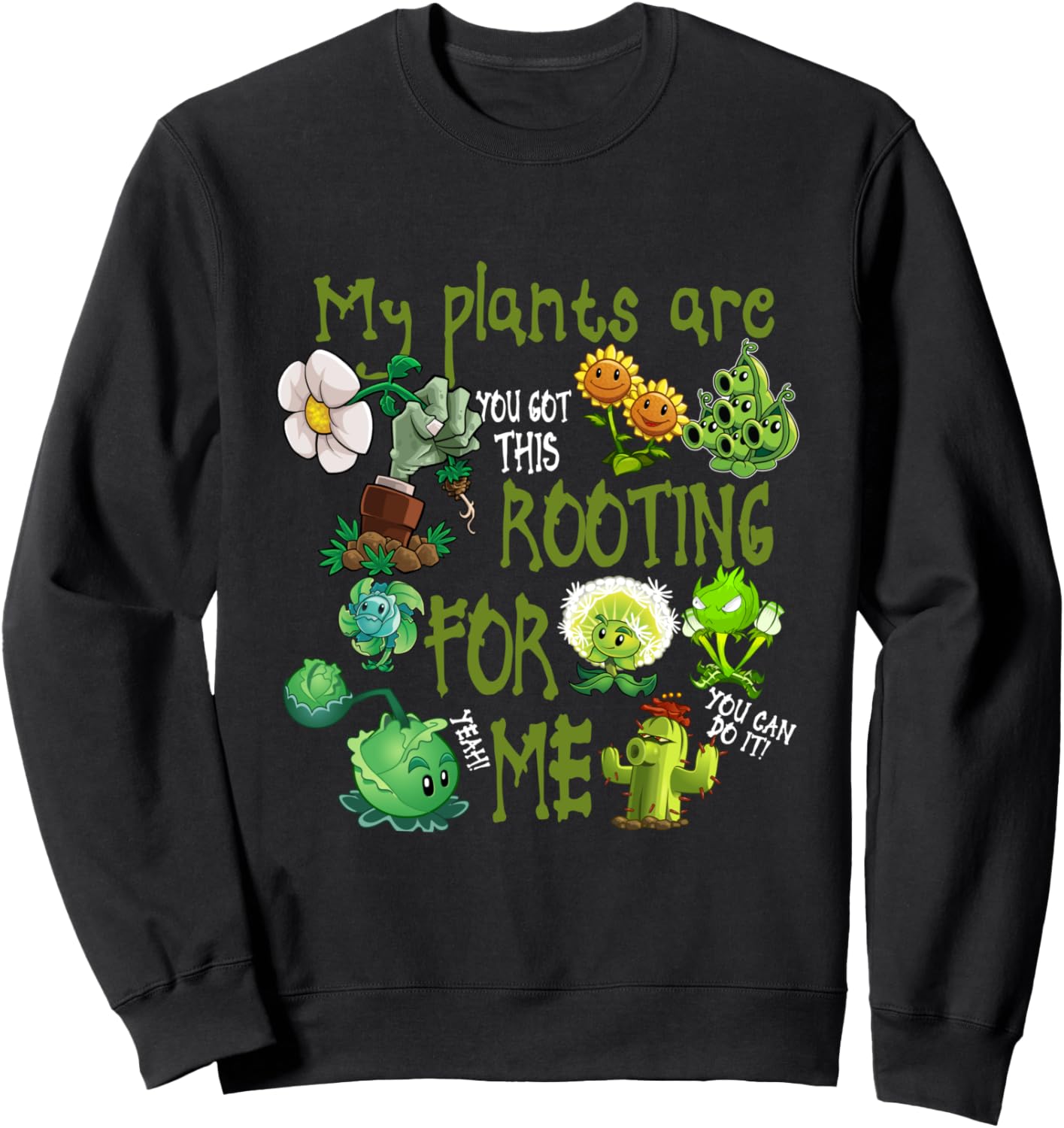 My Plants Are Rooting For Me, Gardener,Funny Plant Gardening Sweatshirt