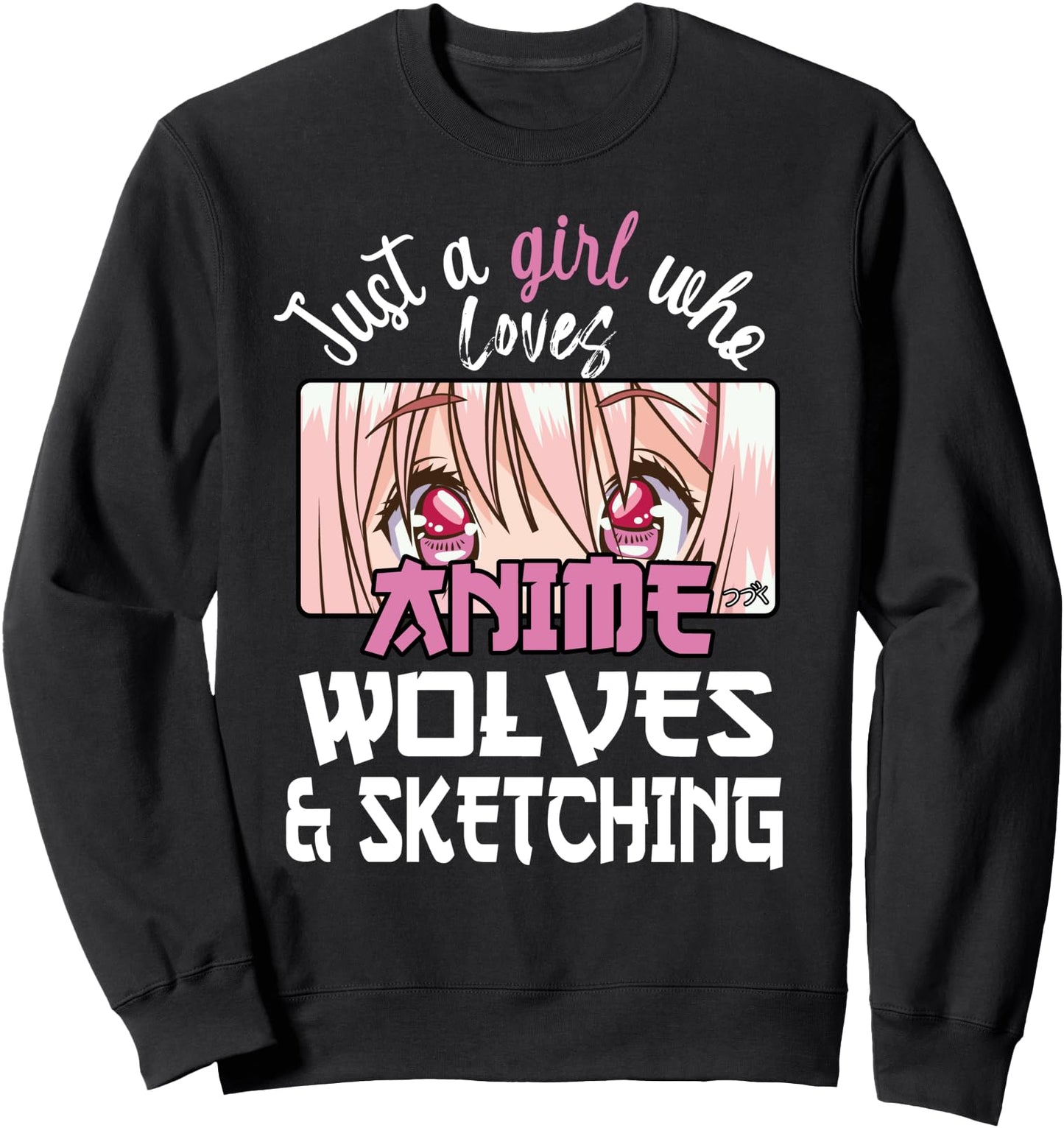 Just A Girl Who Loves Anime and Sketching & Wolves Lover Sweatshirt
