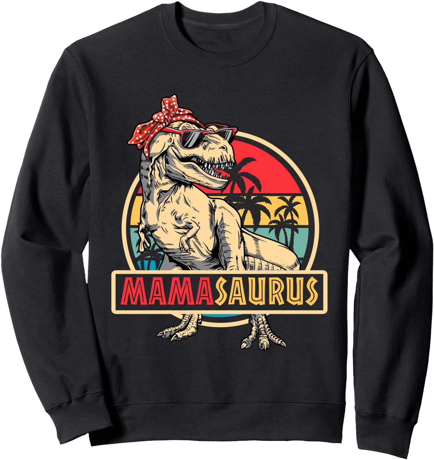 Mamasaurus T Rex Dinosaur Mama Saurus Family Matching Women Sweatshirt