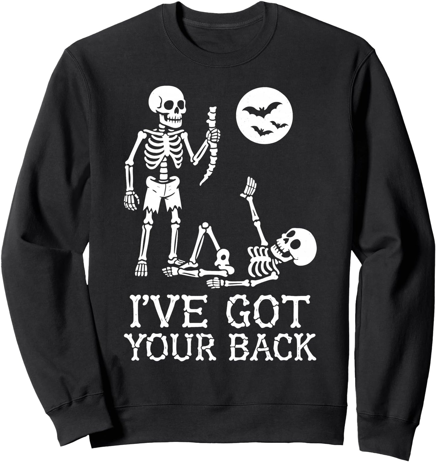 Halloween Skeletons Ive Got Your Back Costume Men Women Sweatshirt