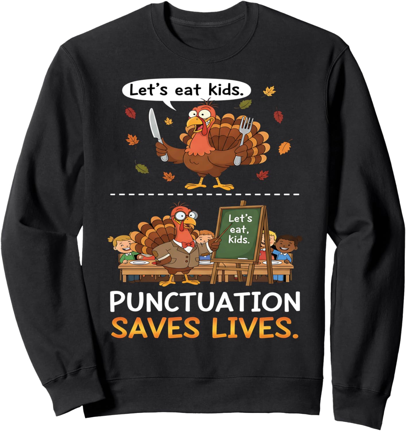 Lets Eat Kids Punctuation Funny Thanksgiving Teacher Turkey Sweatshirt