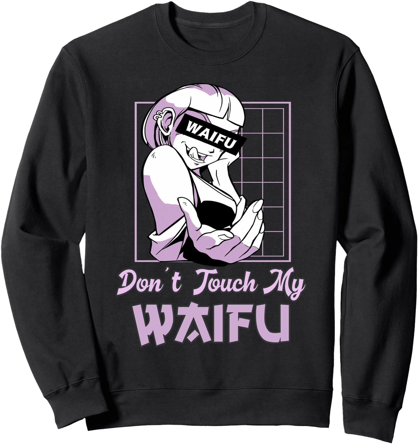 Don't touch my Waifu - Japanese Anime Manga Otaku Waifu Sweatshirt