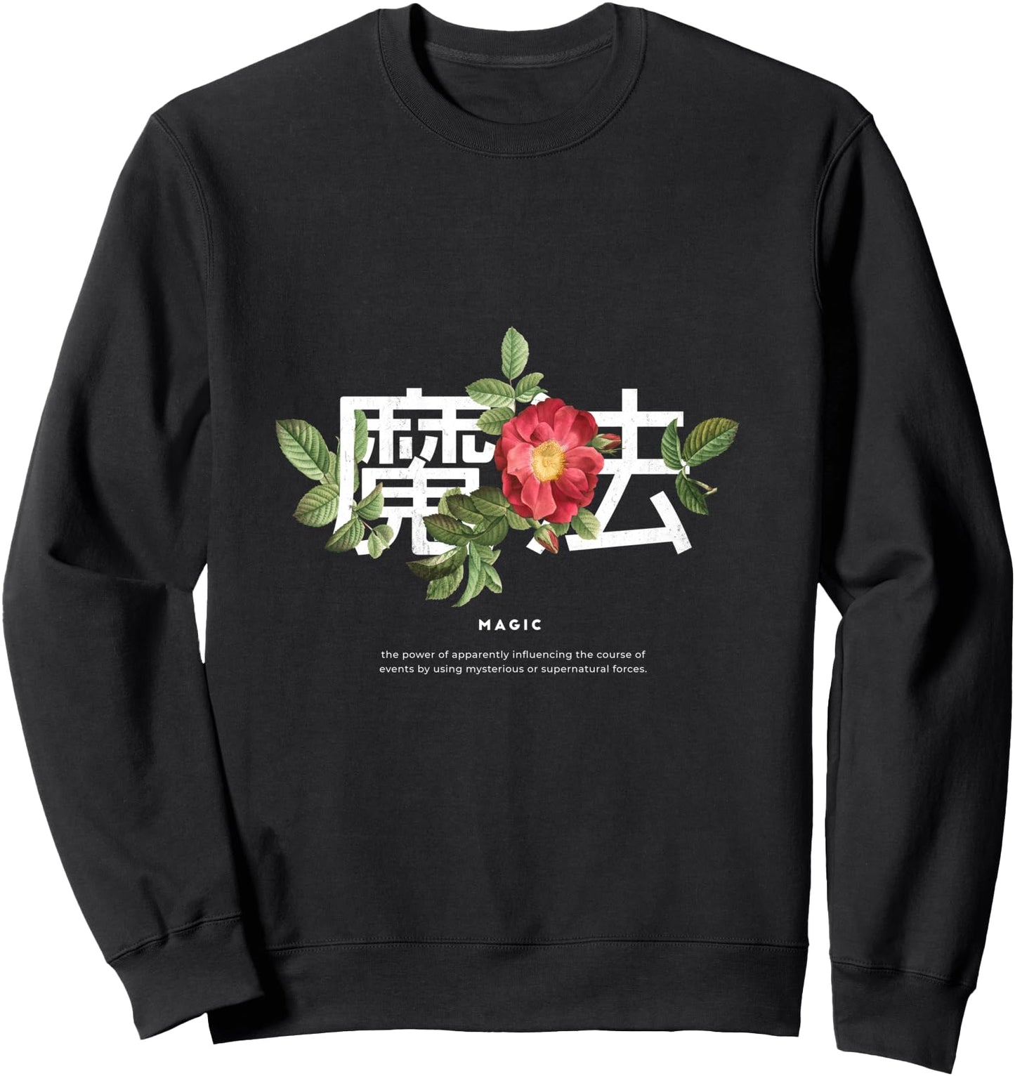 Definition Magic l Floral Japanese Kanji Letters Quote Art Sweatshirt