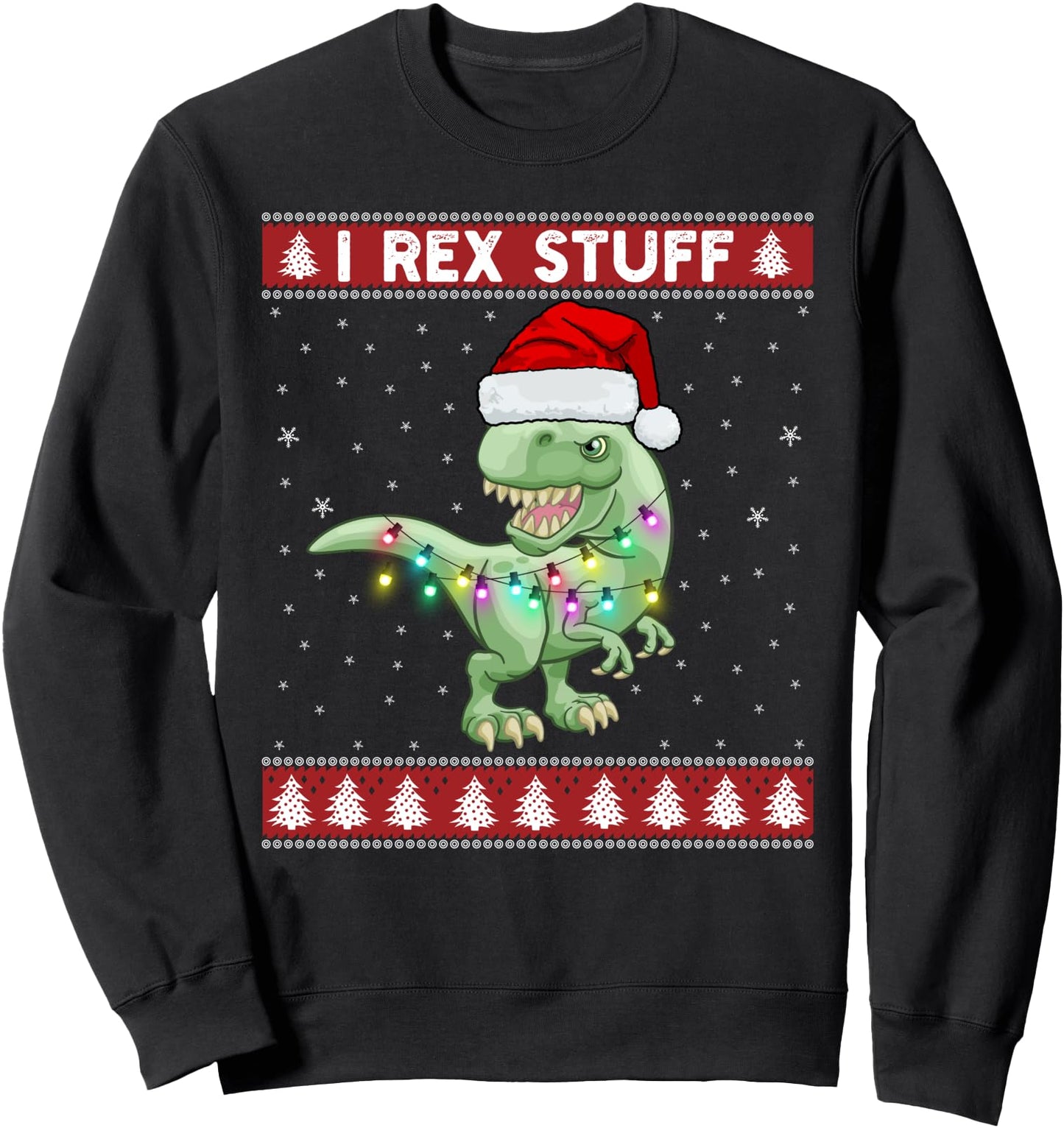 I Rex Stuff Holiday T. Rex Ugly Christmas T-Rex Xmas Sweatshirt