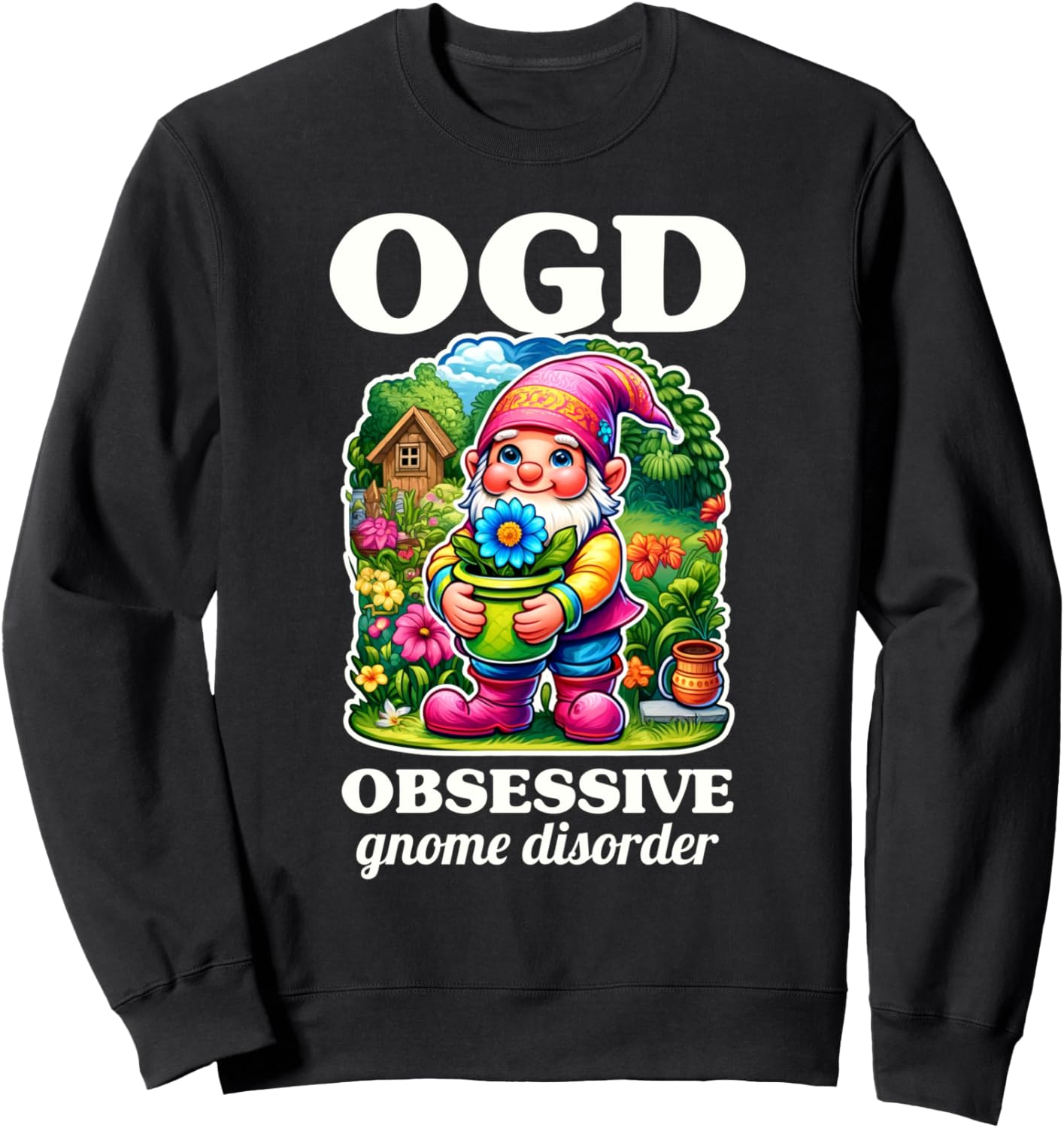 Funny Garden Gnome OGD Obsessive Gnome Disorder Graphic Sweatshirt