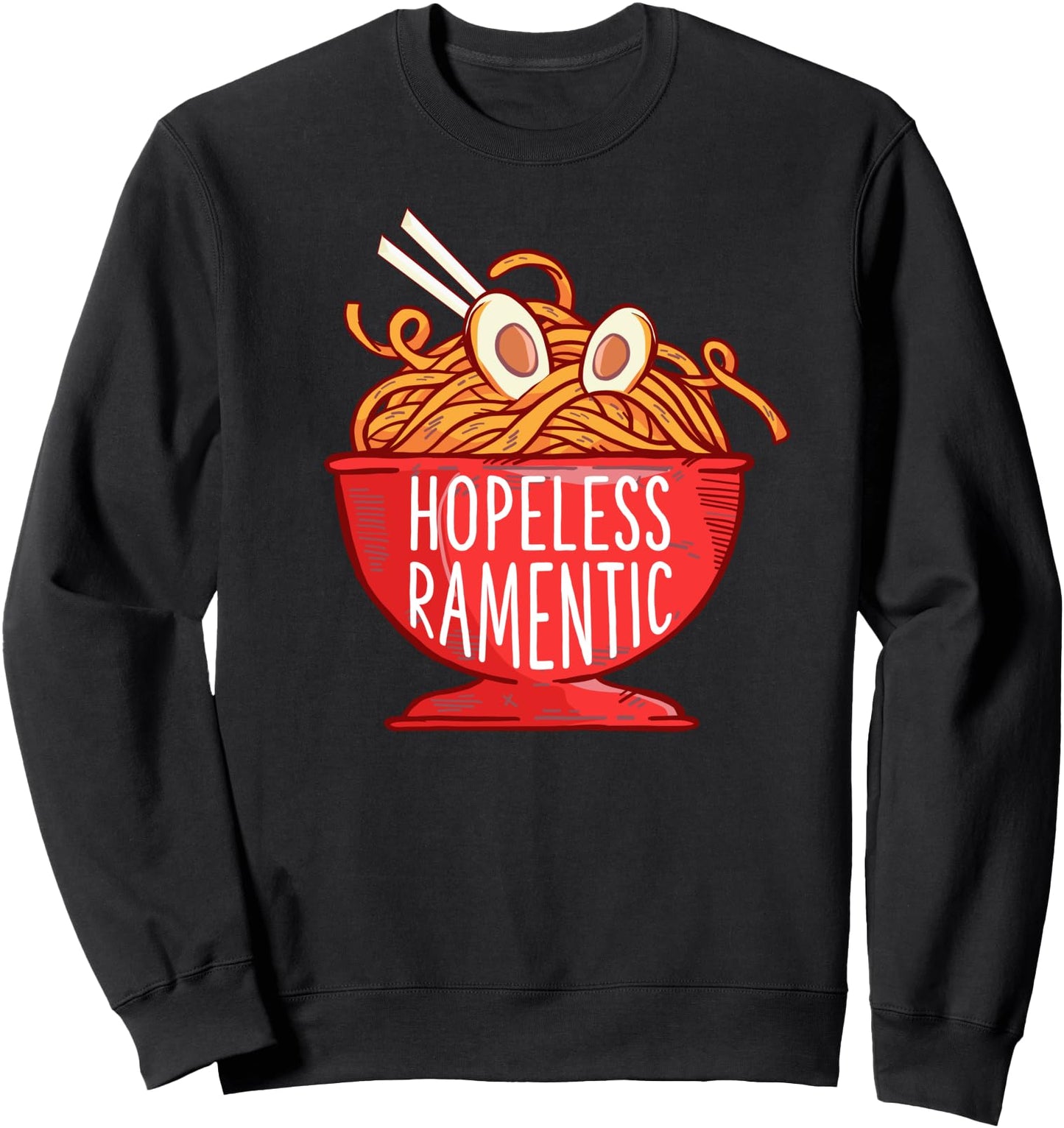 Hopeless Ramentic Japanese Ramen Noodles Gift Sweatshirt