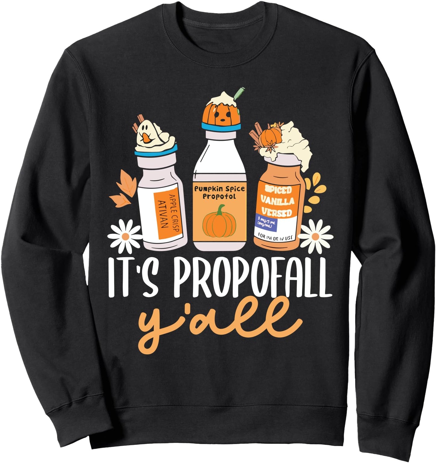 Halloween Icu Nurse Its Propofall YAll Crna Icu Fall Autumn Sweatshirt