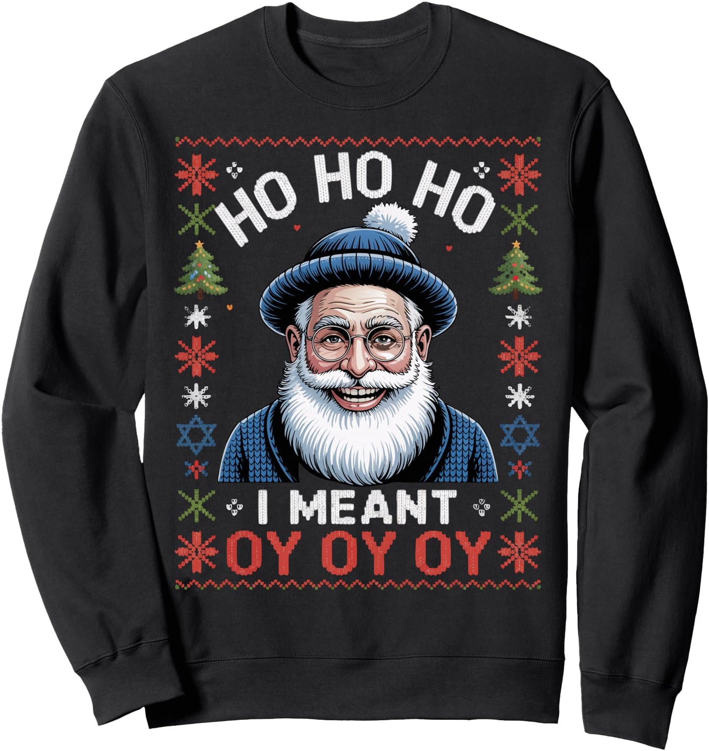 Ho Ho Ho I Meant Oy Oy Oy Hanukkah Santa Funny Jewish Sweatshirt