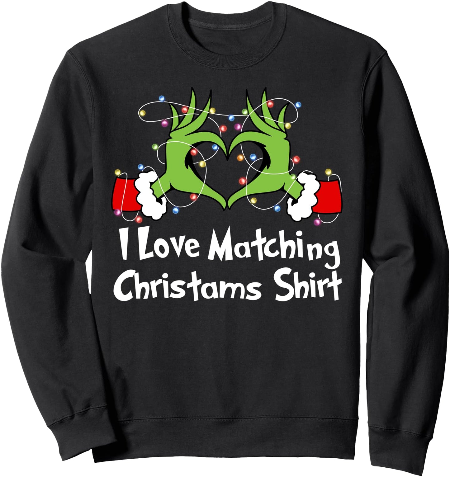 I Love Matching Christmas Shirts But I Don't Couples Xmas Sweatshirt