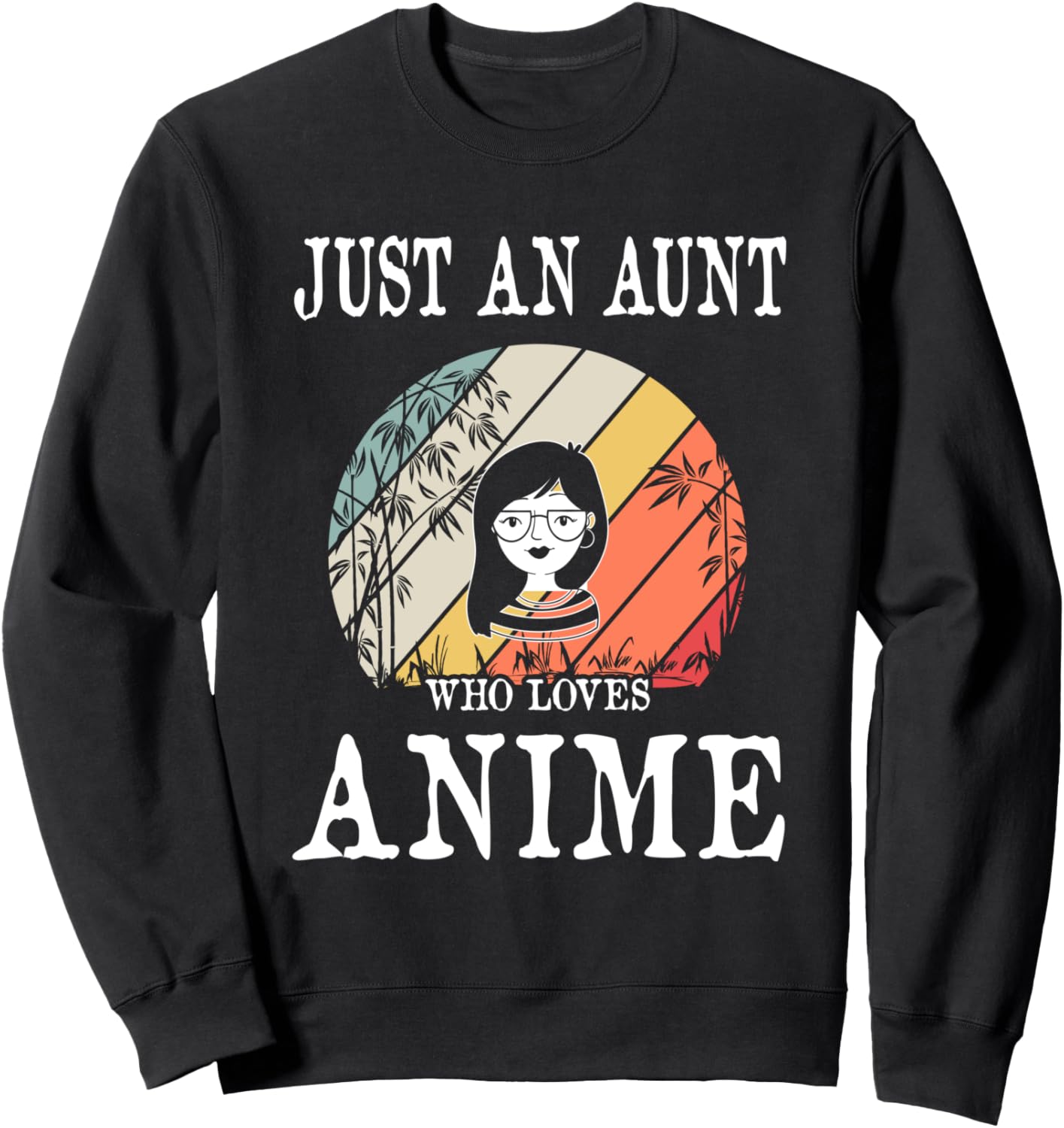 Just An Aunt Who Loves Anime Sweatshirt