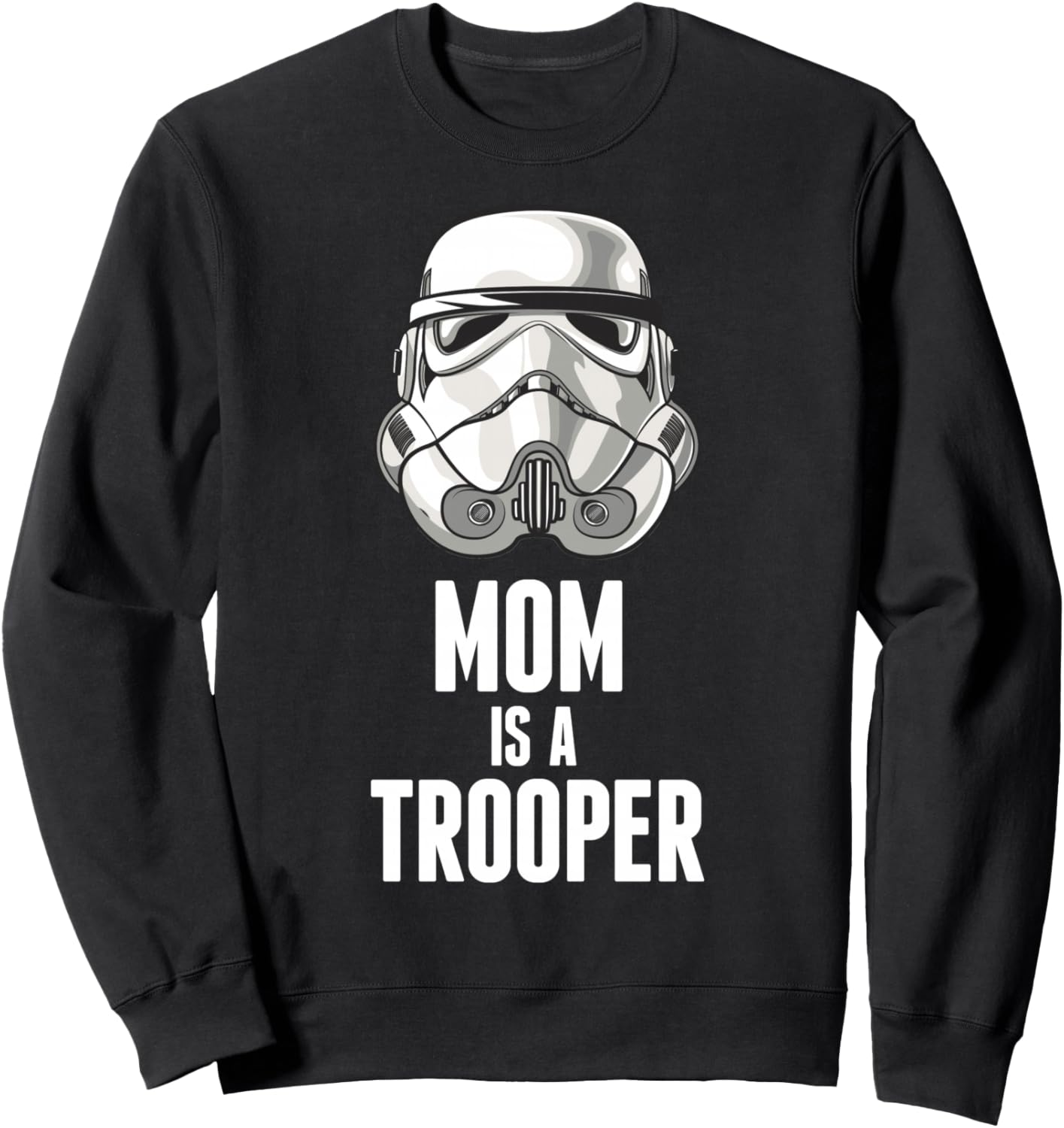 Star Wars Stormtrooper Mom Is A Trooper Sweatshirt