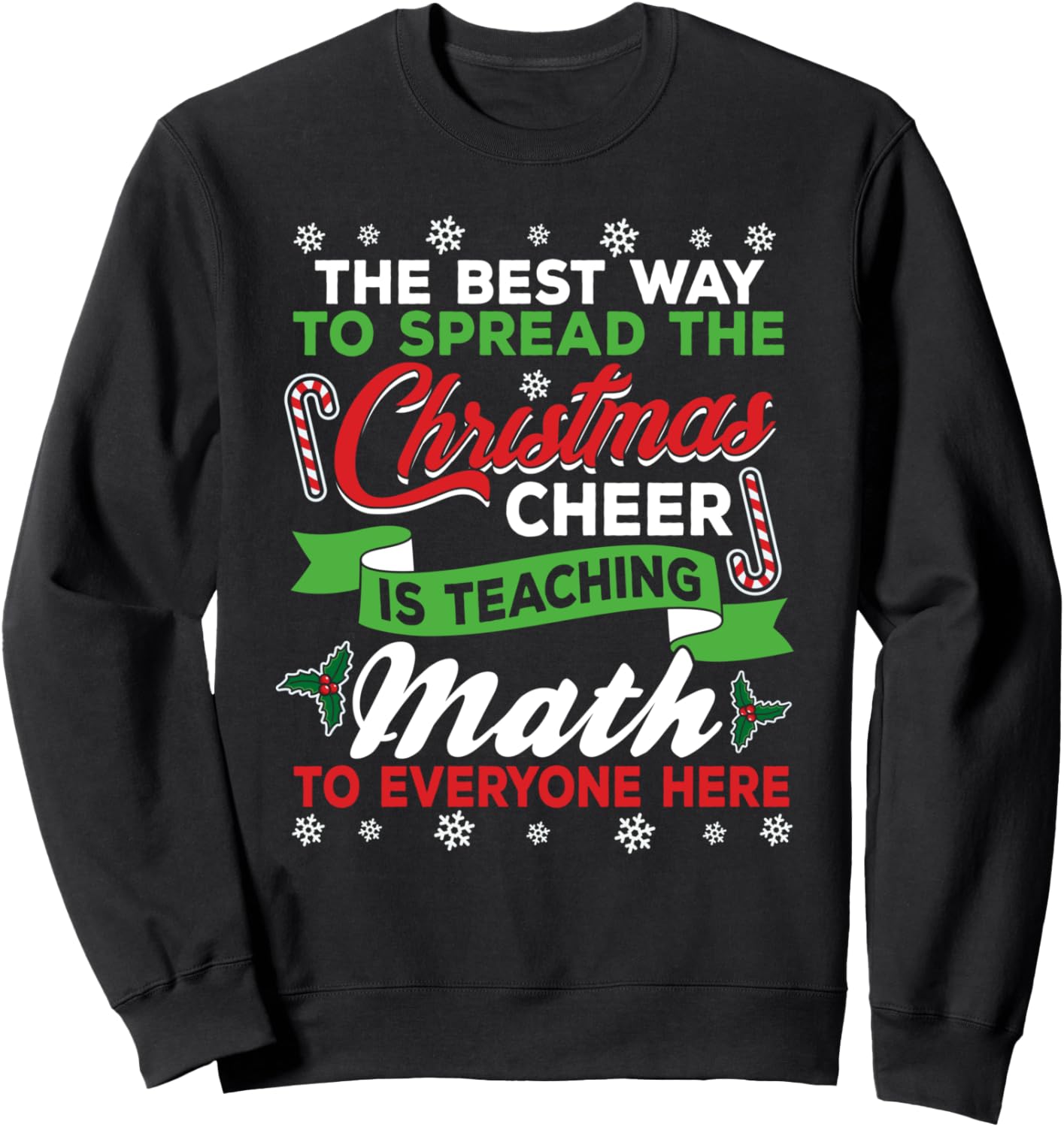 The Best Way To Spread The Christmas Cheer Funny Xmas Gift Sweatshirt