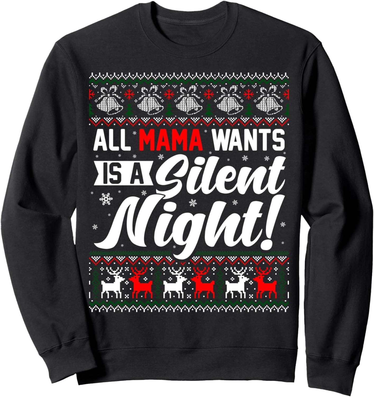 All Mama Wants Is A Silent Night Christmas Ugly Sweater Sweatshirt