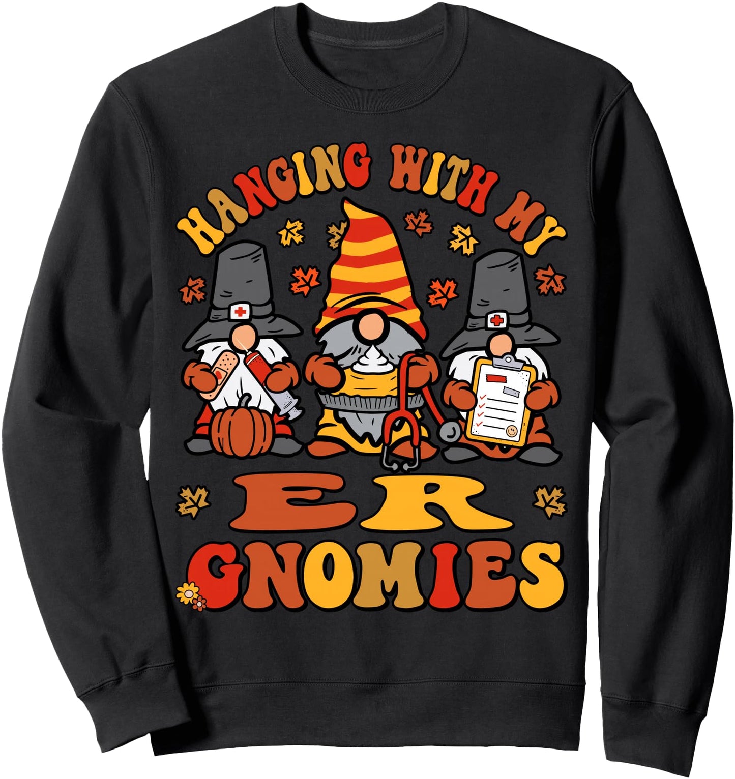 ER Nurse Thanksgiving Gnomes Funny Emergency Department Fall Sweatshirt