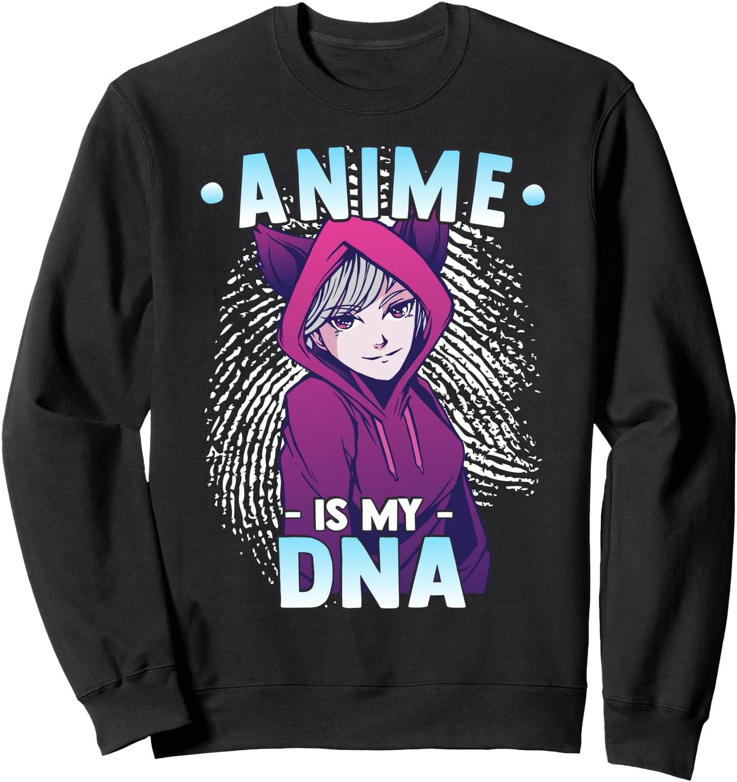 Funny Anime Otaku - Anime Is My DNA Fingerprint Japanese Sweatshirt
