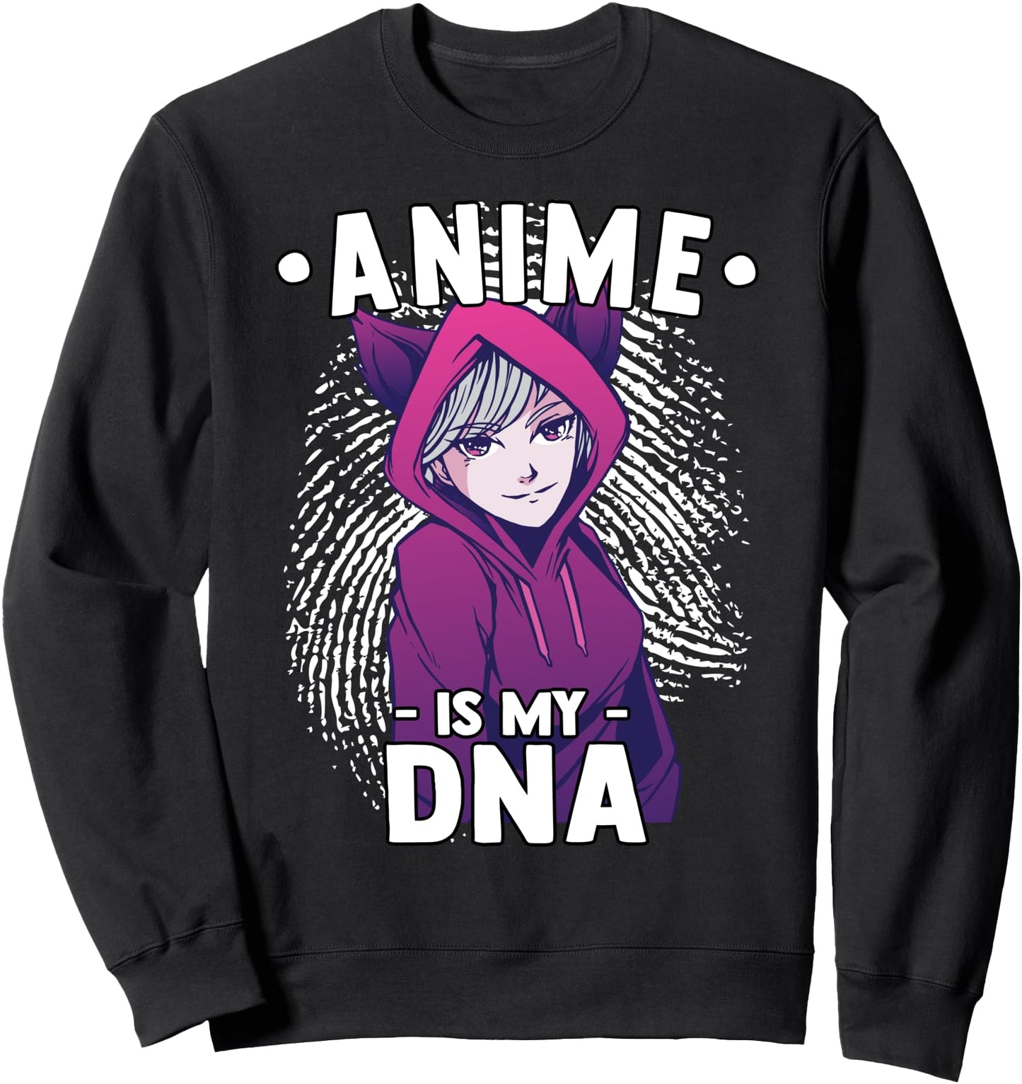 Anime Is My DNA - Funny Anime Otaku - Fingerprint Japanese Sweatshirt