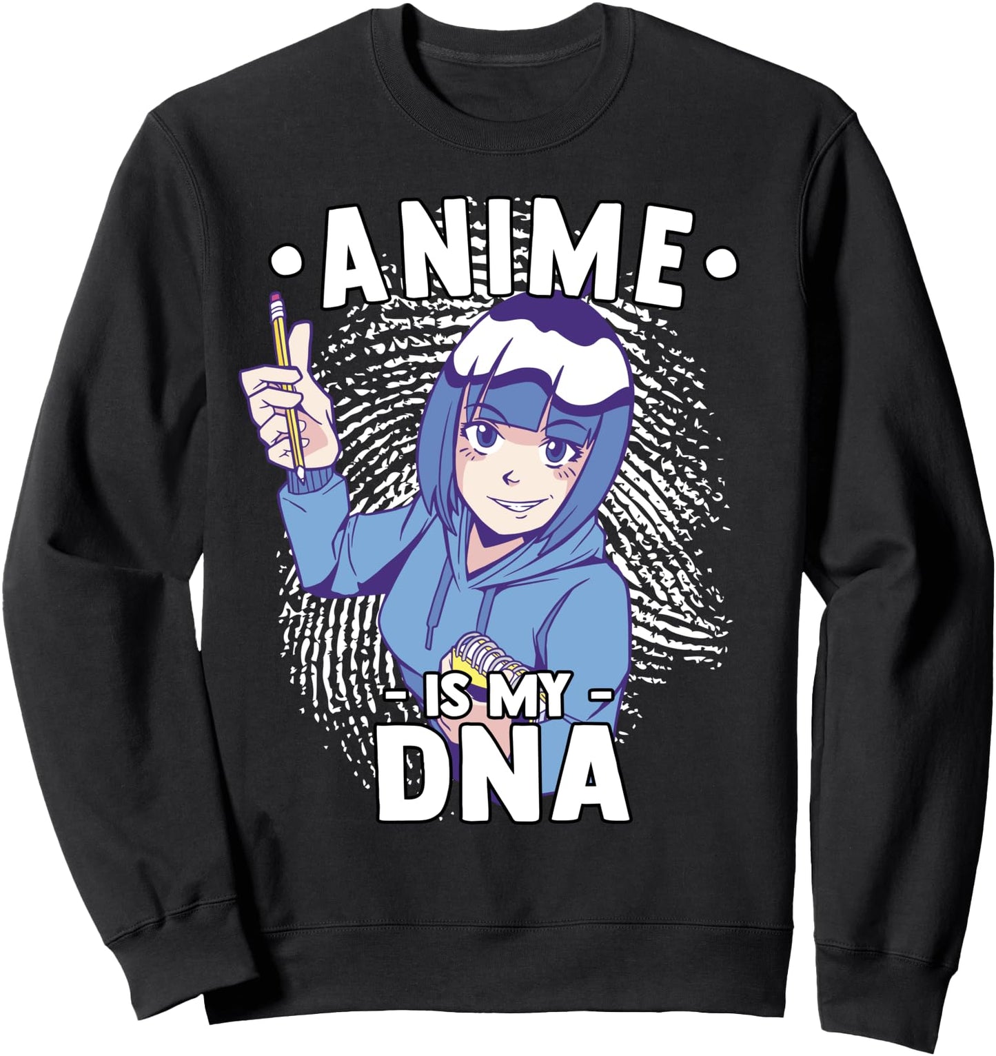 Anime Is My DNA - Funny Anime Otaku - Fingerprint Japanese Sweatshirt