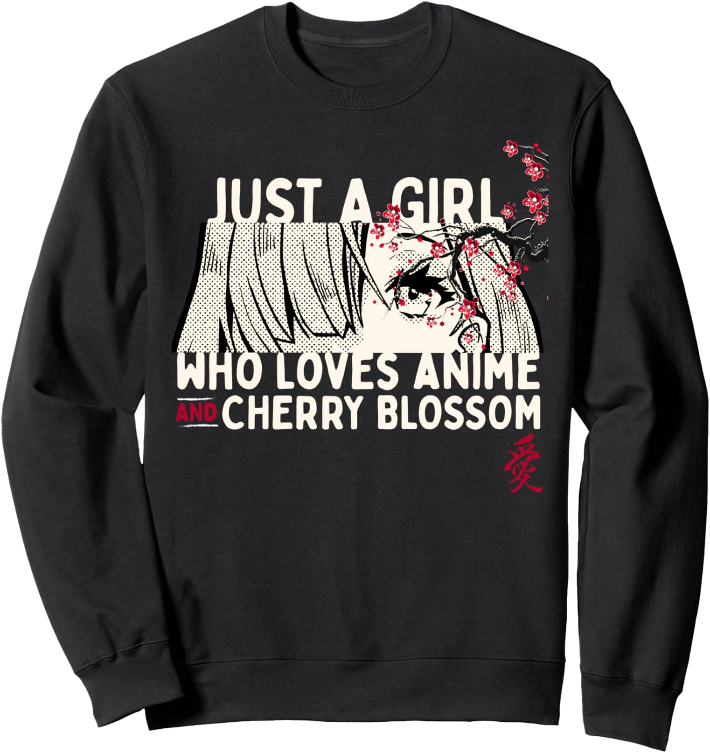 Just A Girl Who Loves Anime and Cherry Blossom Teen Sweatshirt